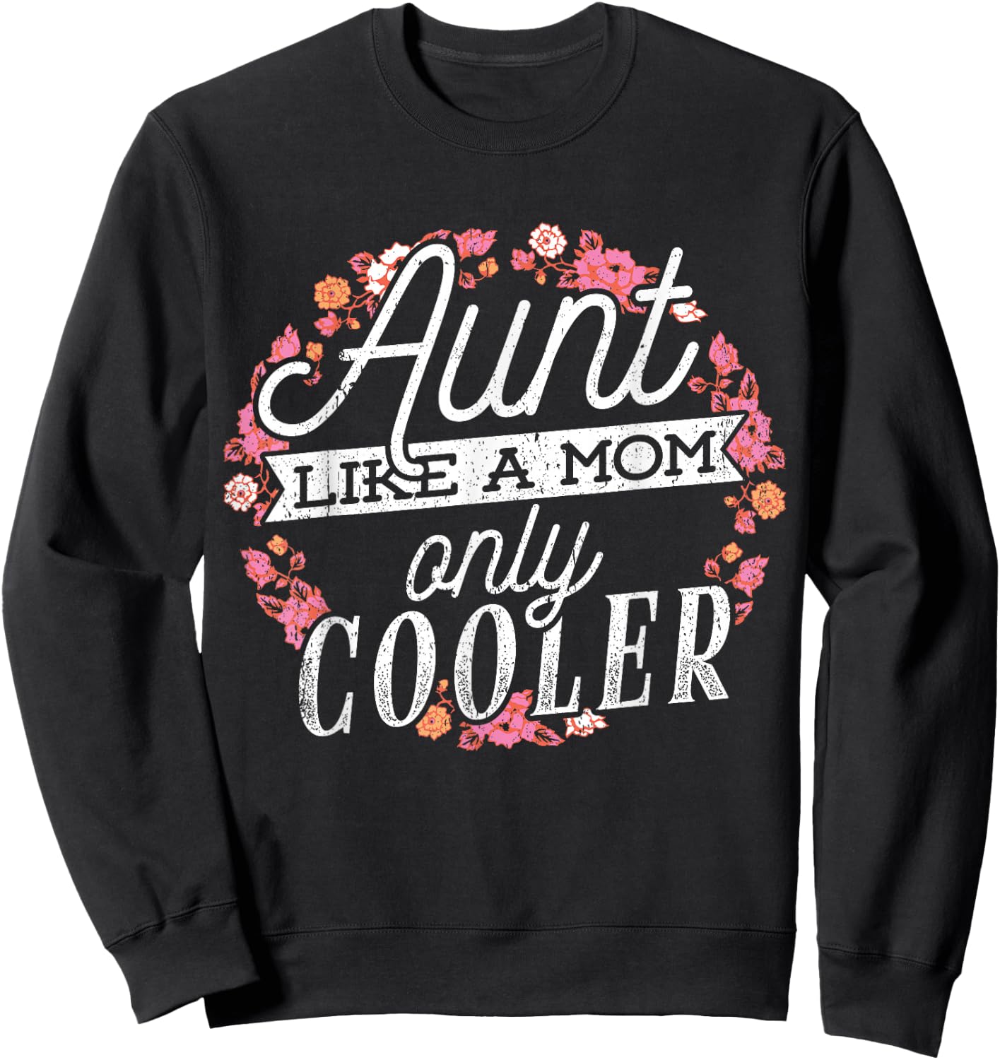 Aunts are like moms only cooler - Cool aunty Sweatshirt - Sweatshirt | Black