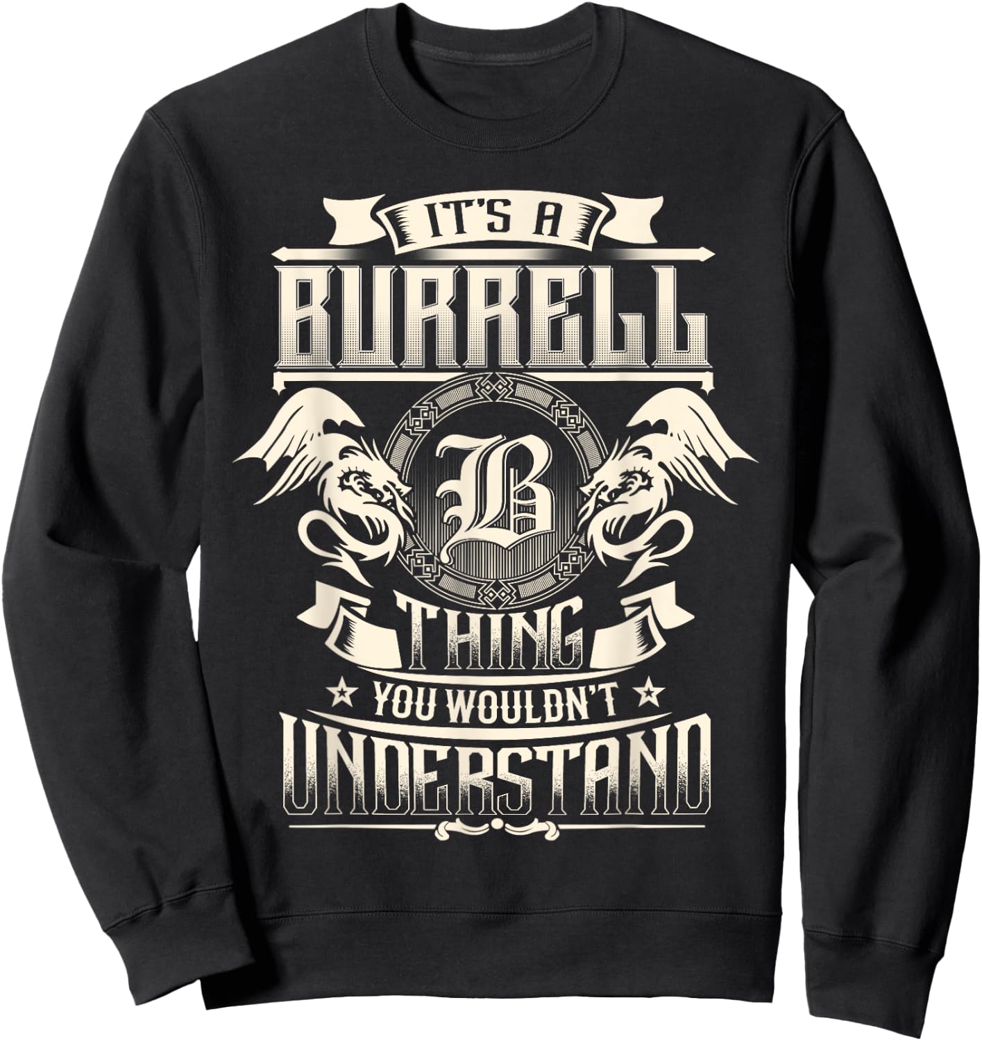 It's A BURRELL Thing You Wouldn't Understand Family Name Sweatshirt - Sweatshirt | Black
