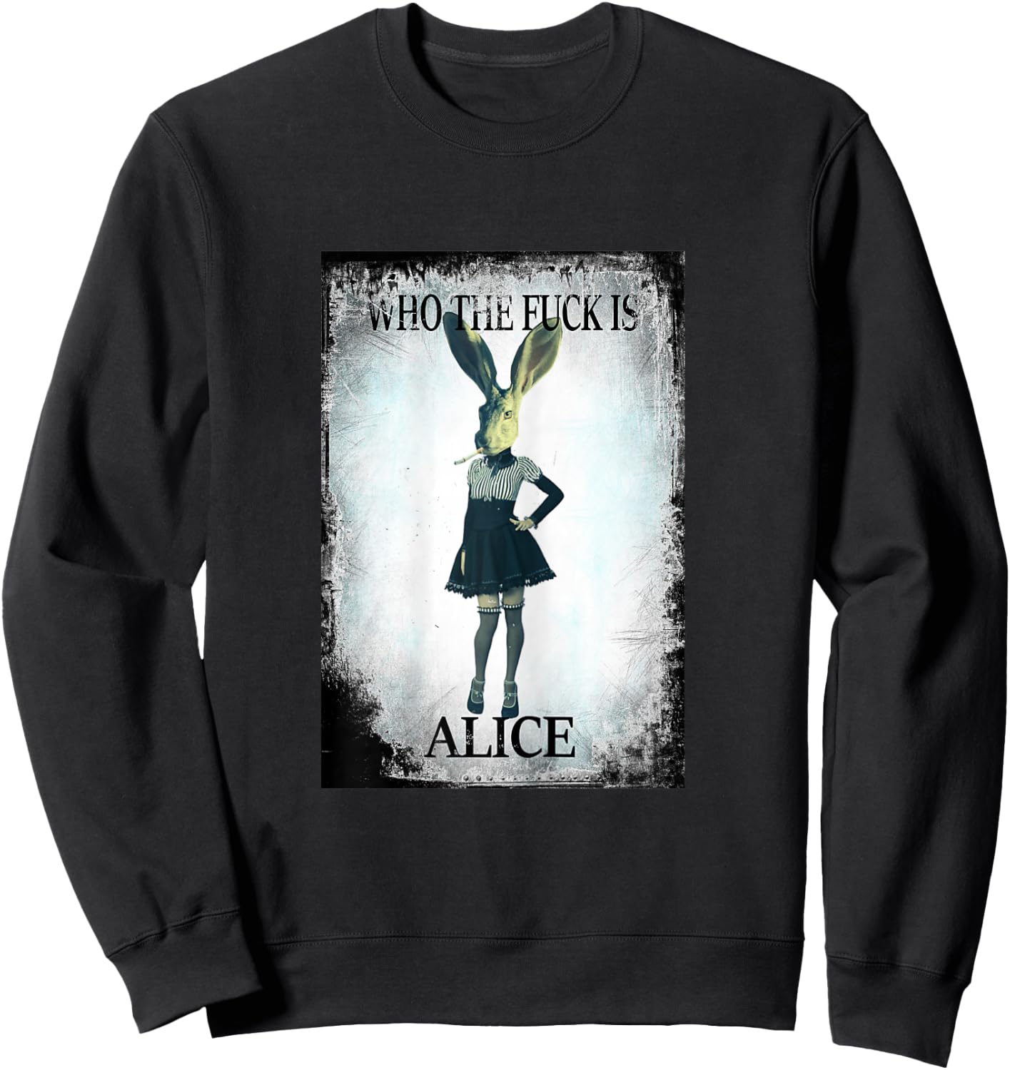 Who the Fuck is Alice? Wonderland is grunge, cool and smoky Sweatshirt - Sweatshirt | Black