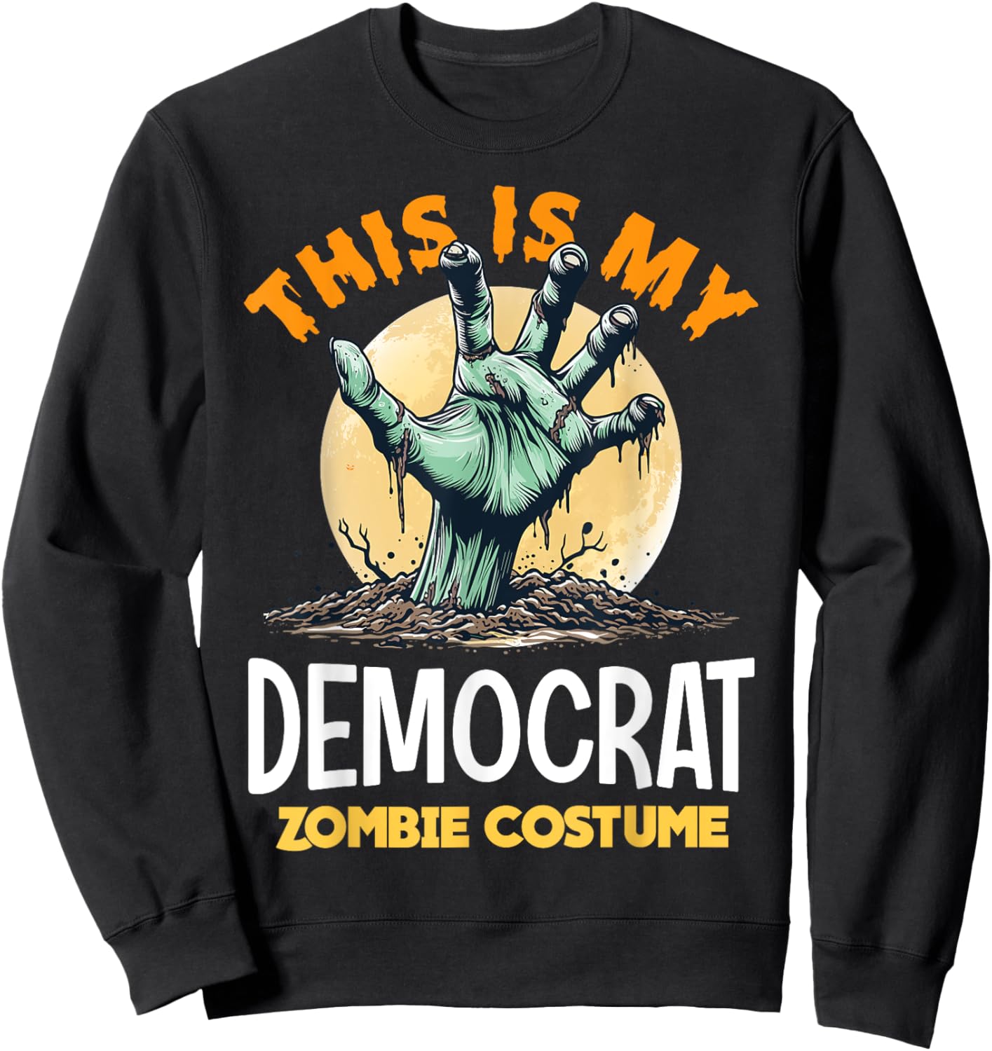 Democrat Halloween Zombie Matching Costume Sweatshirt - Sweatshirt | Black