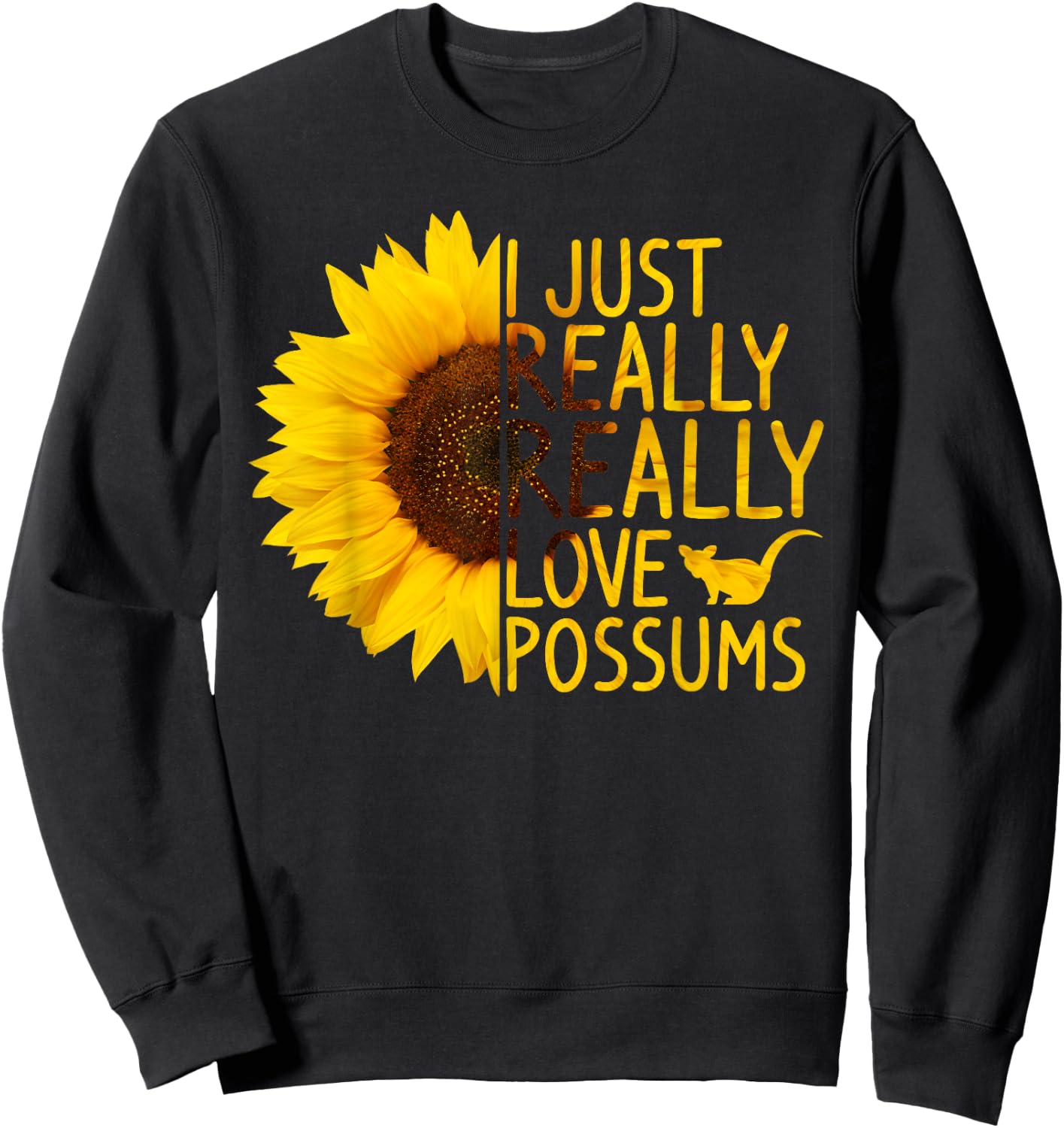 I Just Really Love Possums Gift Women Men Gamba Sunflower Sweatshirt - Sweatshirt | Black