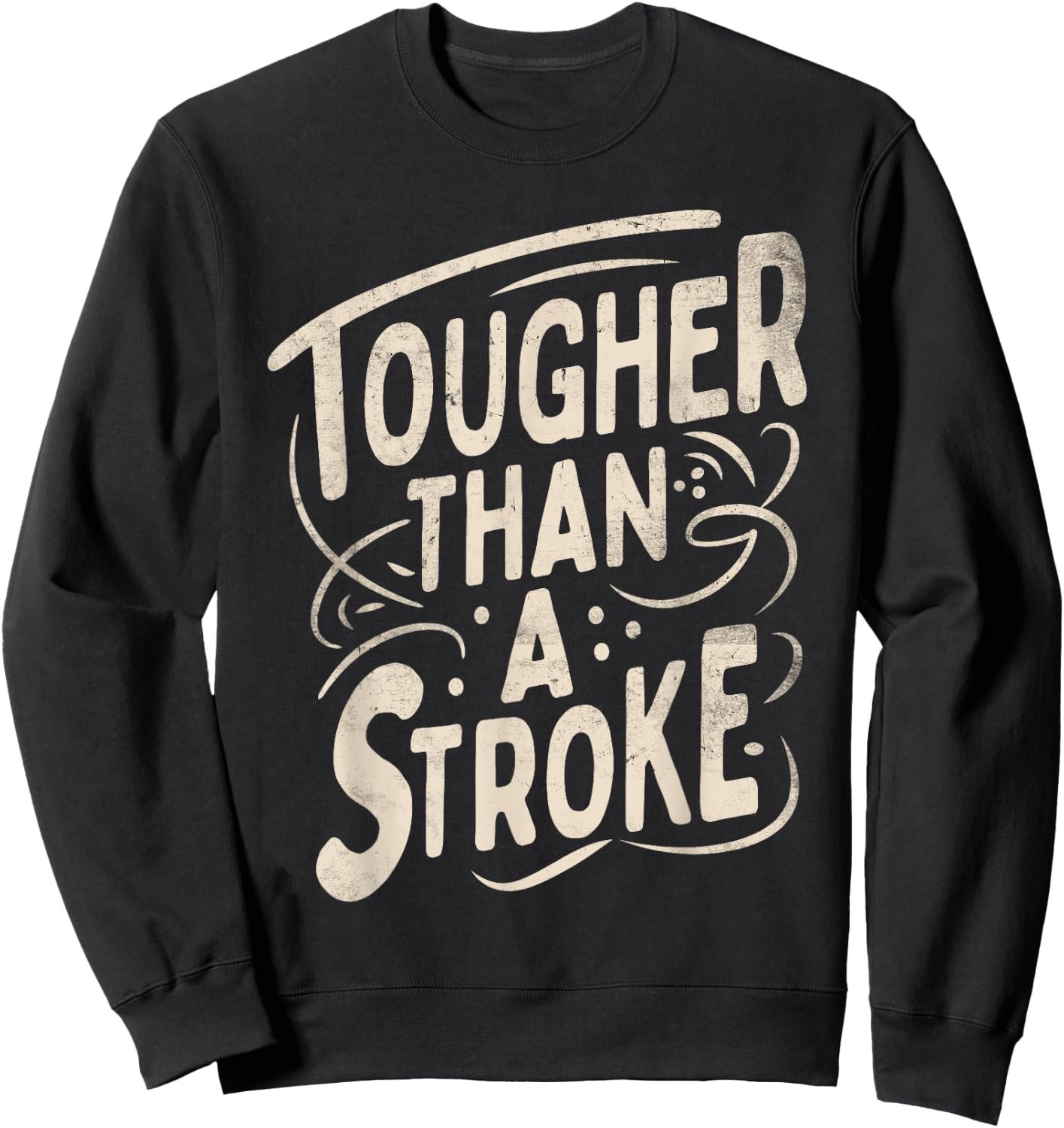 Tougher Than A Stroke (Stroke Survivors) Sweatshirt - Sweatshirt | Black