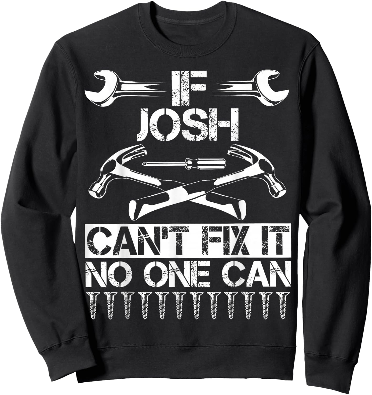JOSH Fix It Funny Birthday Personalized Name Dad Gift Sweatshirt - Sweatshirt | Black