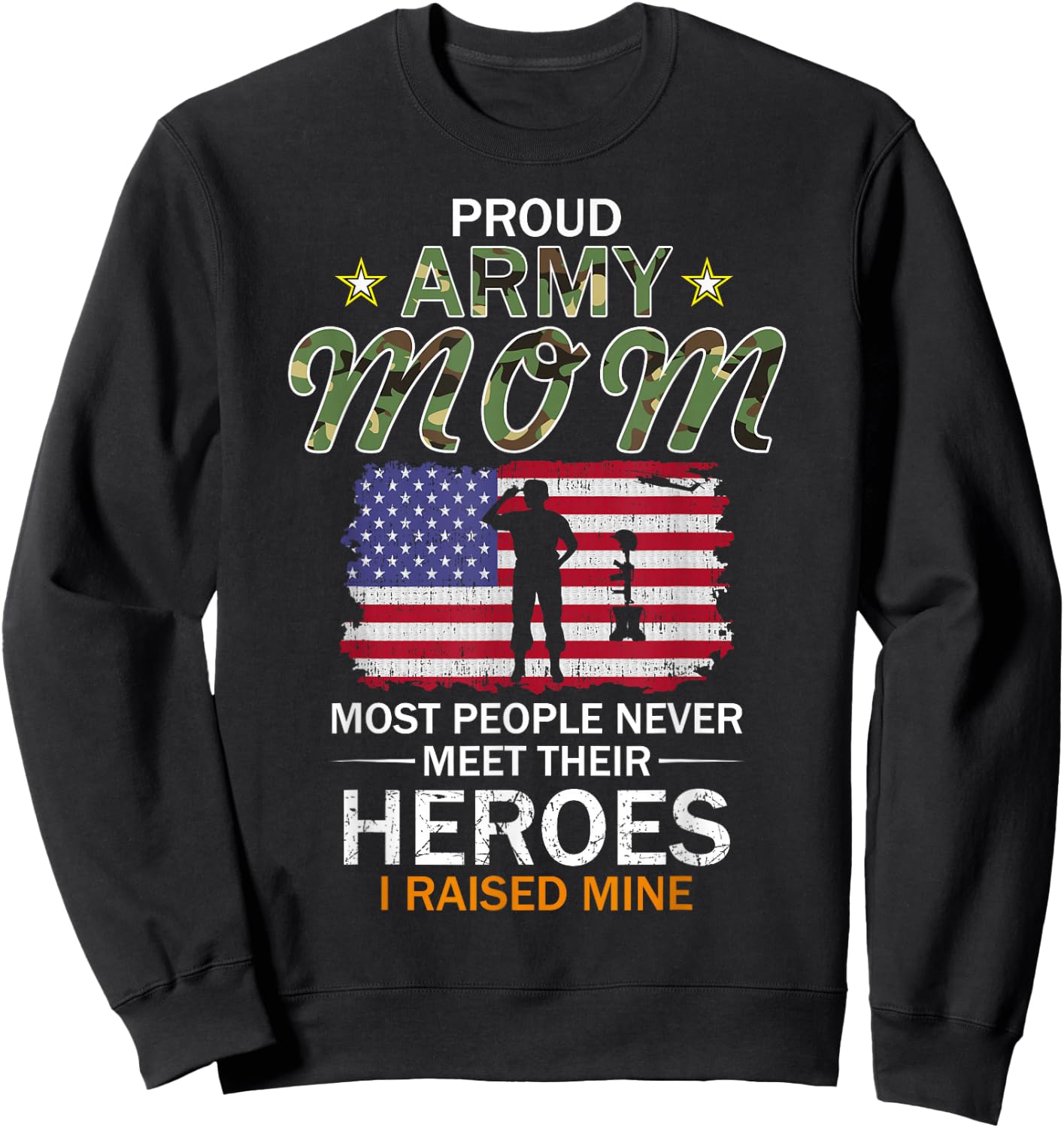 Proud Army Mom I Raised My Heroes Camouflage Graphics Army Small Sweatshirt - Sweatshirt | Black