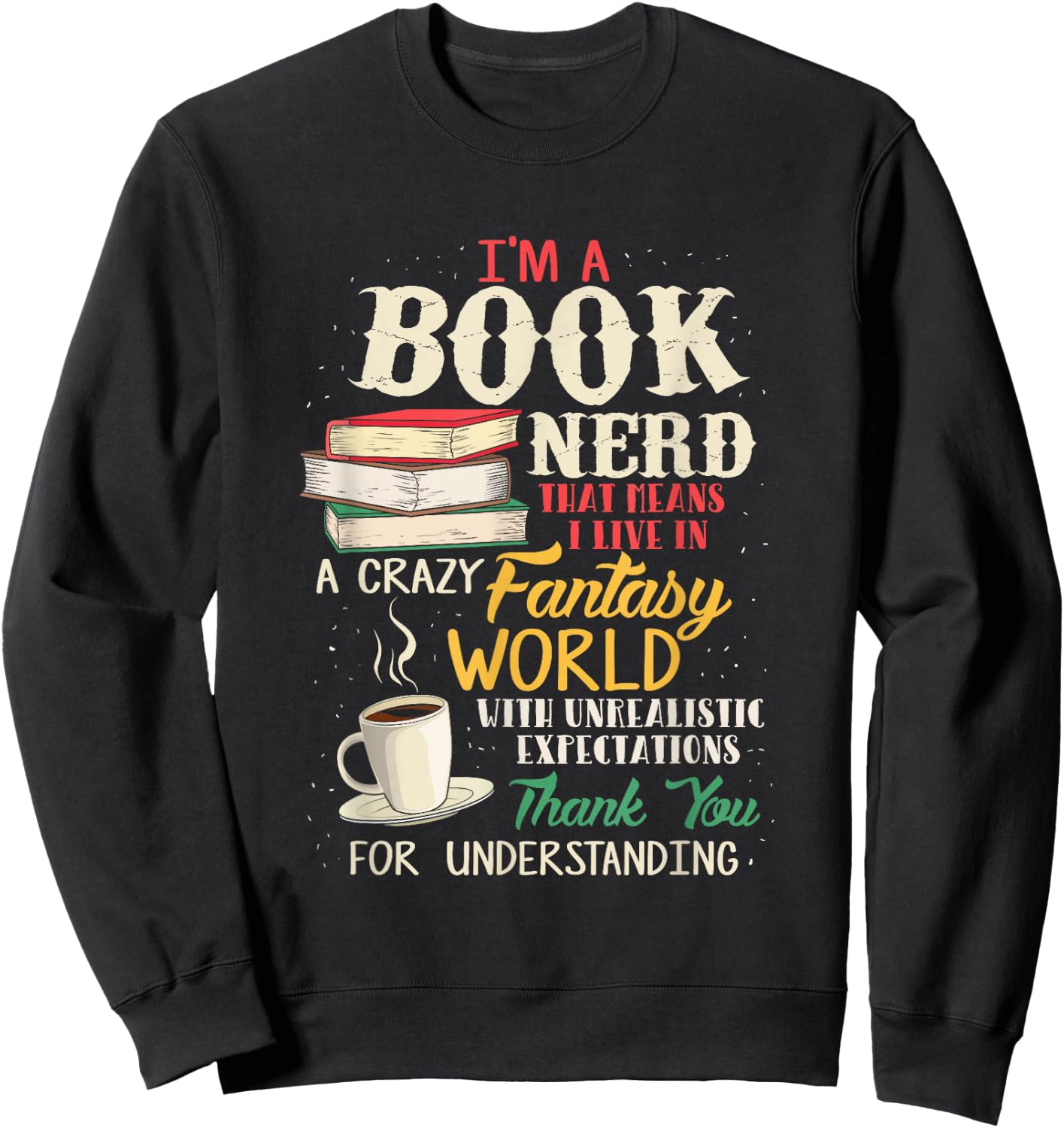 I'm a Book Nerd - Book Lover - Literature Sweatshirt - Sweatshirt | Black