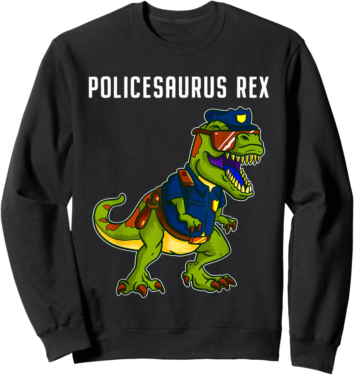 Dinosaur Police Officer T Rex Joke Gifts Policeman Sweatshirt - Sweatshirt | Black