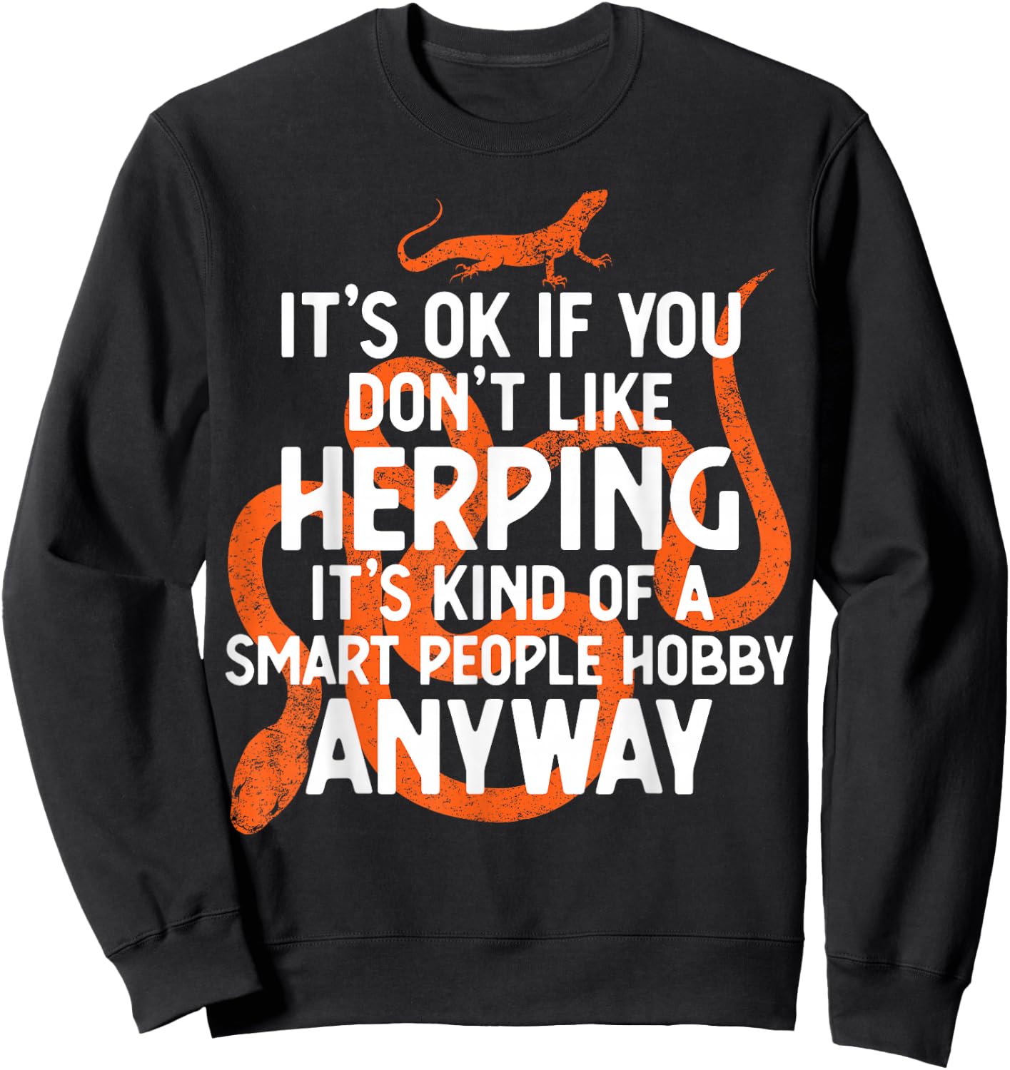 Herping If For Smart People Funny Herpetologists Sweatshirt - Sweatshirt | Black