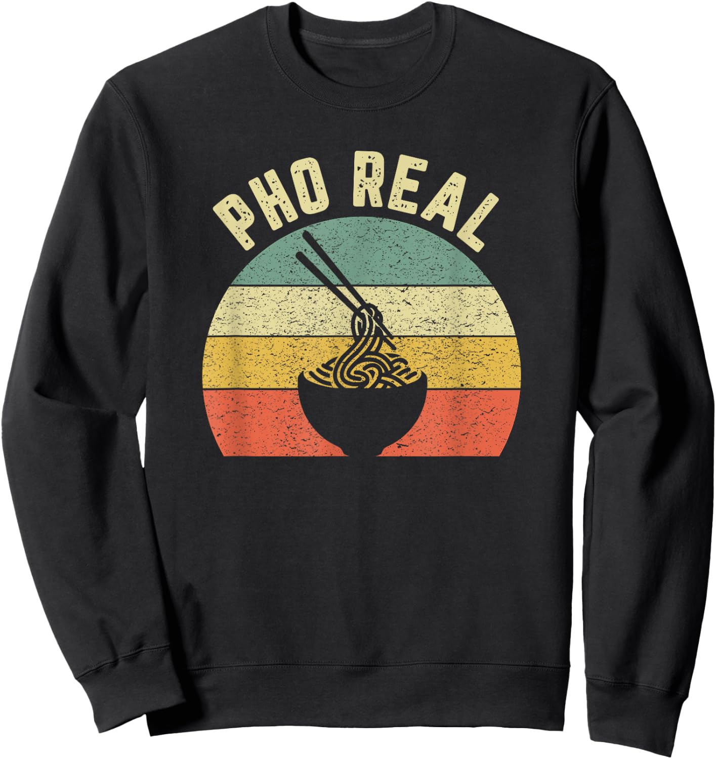 Pho Noodles Shirt Vietnamese Food Funny Chef Soup Pho Real Sweatshirt - Sweatshirt | Black
