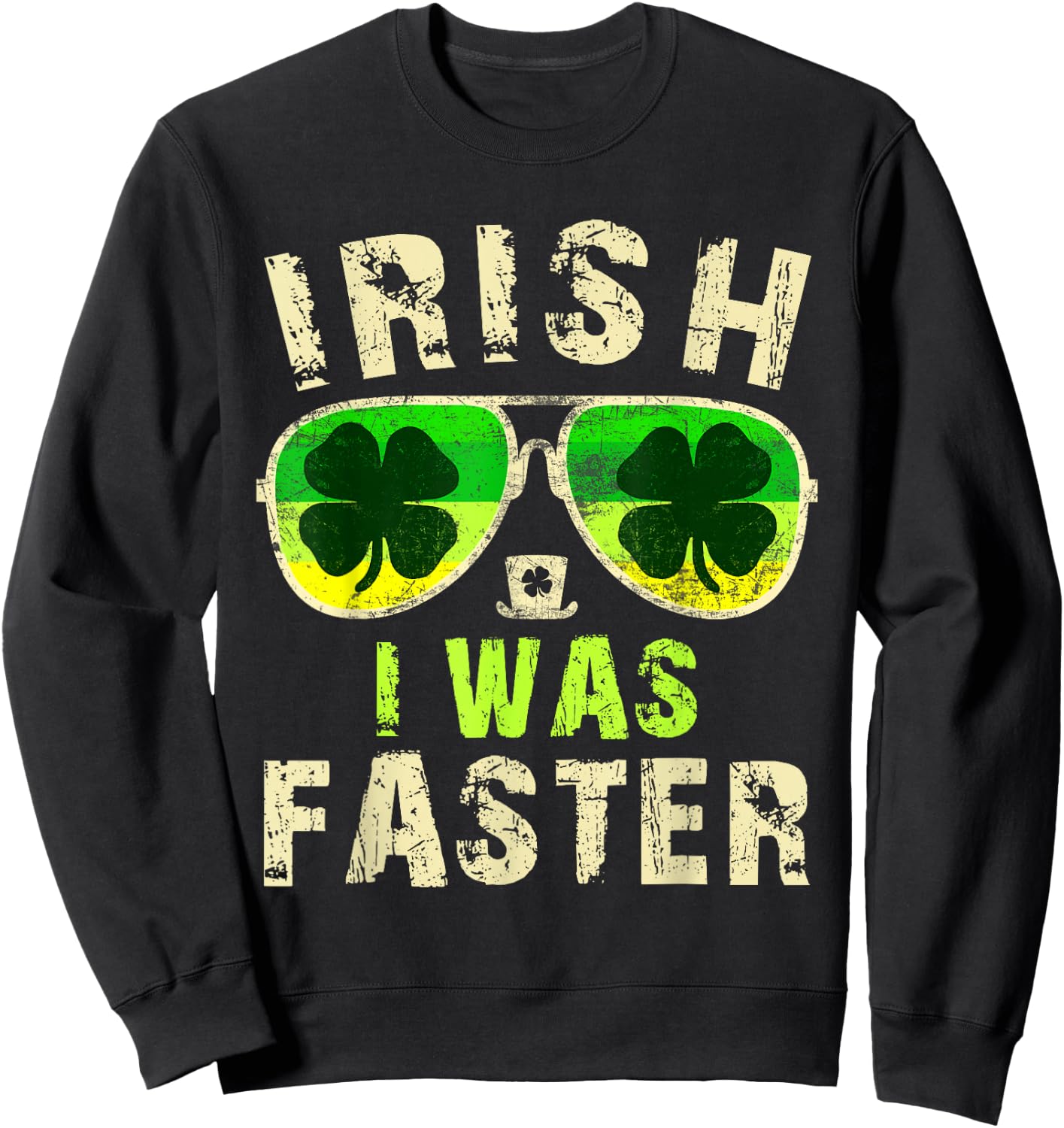 Funny Irish I Was Faster Runner St. Patricks Day Running Sweatshirt - Sweatshirt | Black