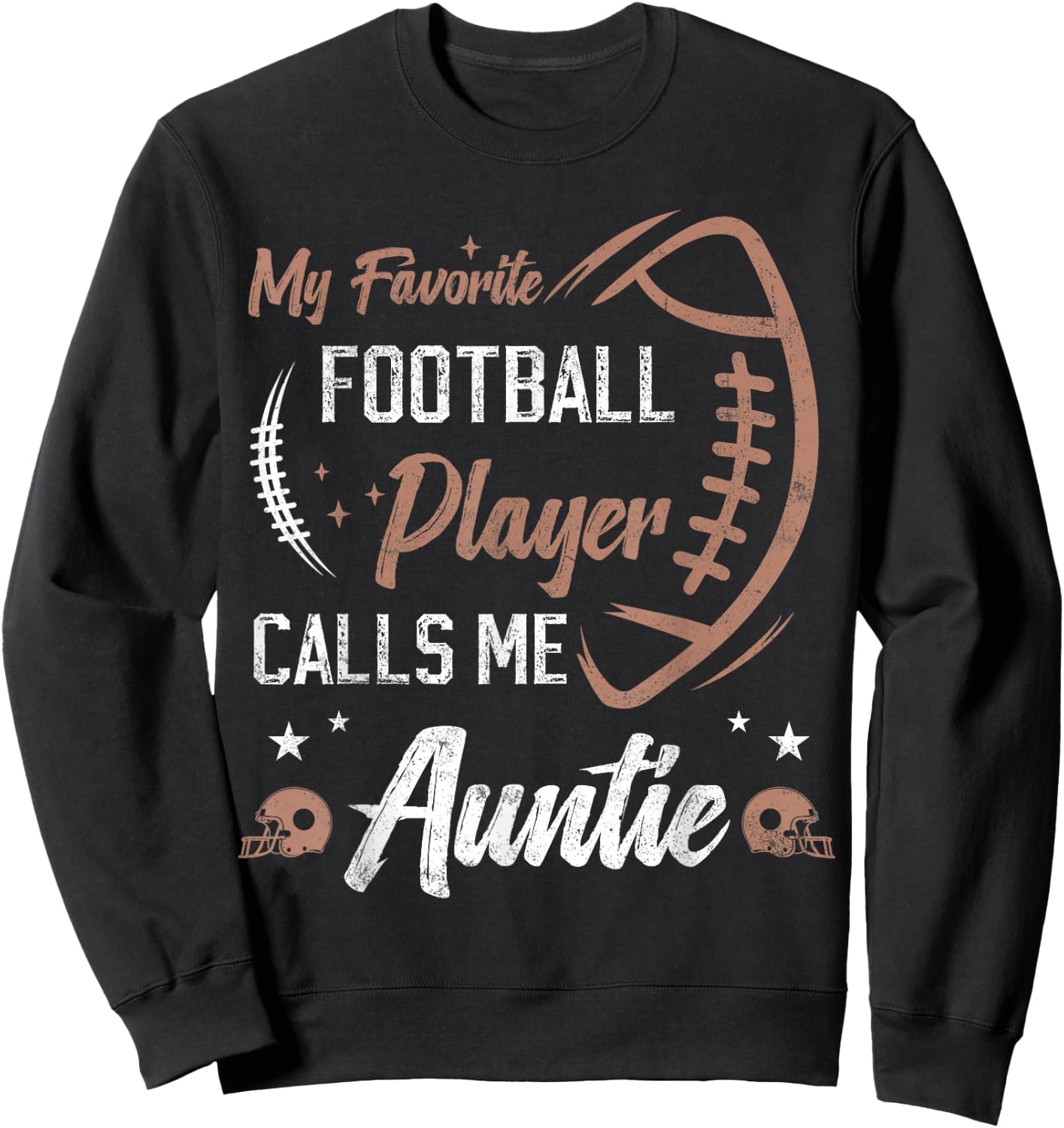My Favorite Football Player Calls Me Auntie Football aunt Sweatshirt - Sweatshirt | Black