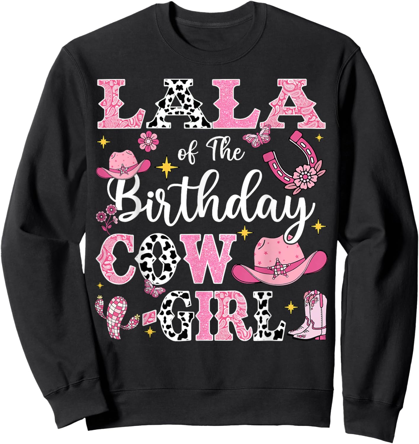 Lala Of The Birthday Cow-Girl Rodeo Cow Girl Birthday Sweatshirt - Sweatshirt | Black