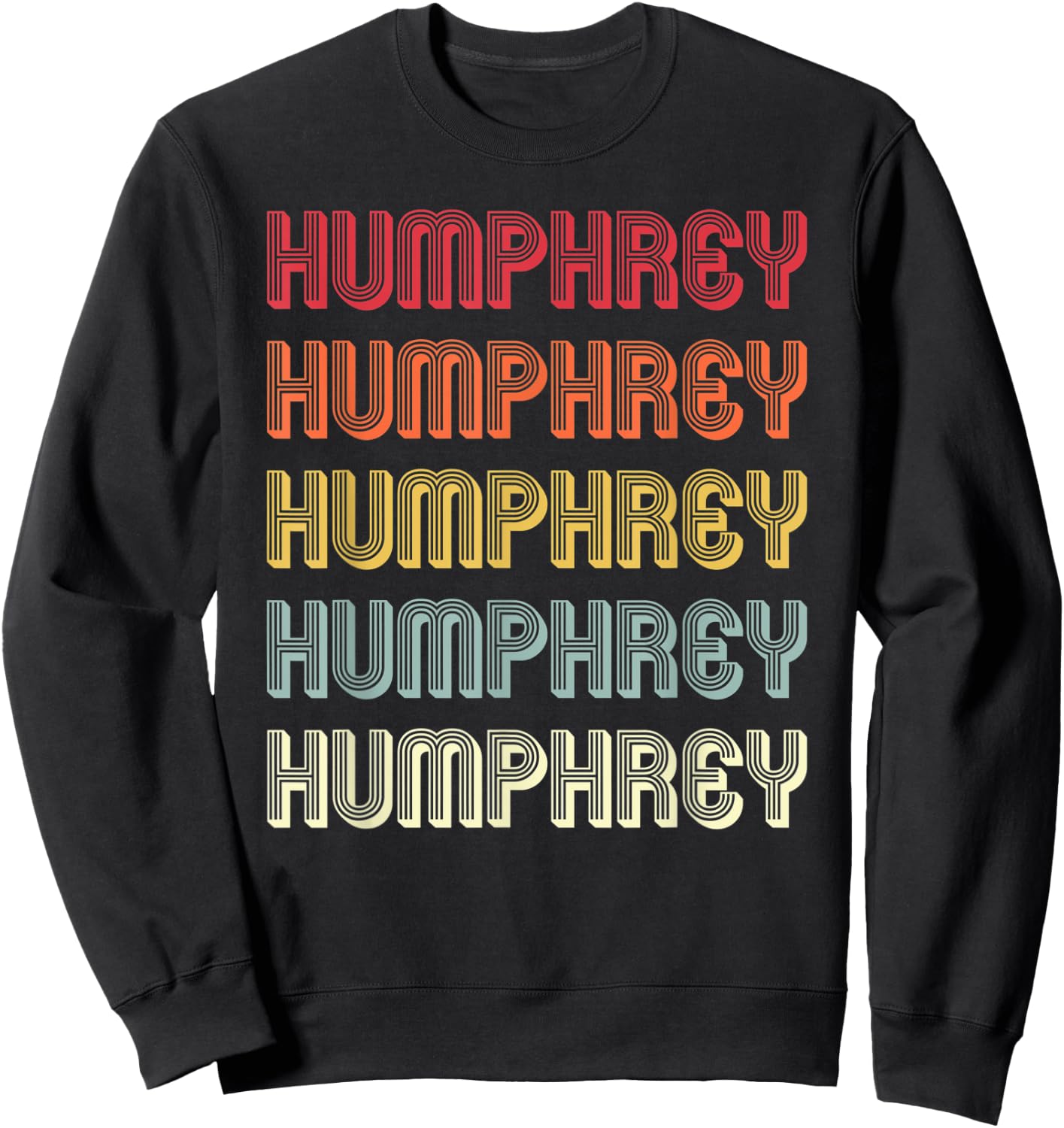 HUMPHREY Gift Surname Funny Retro Vintage Birthday Reunion Sweatshirt - Sweatshirt | Black