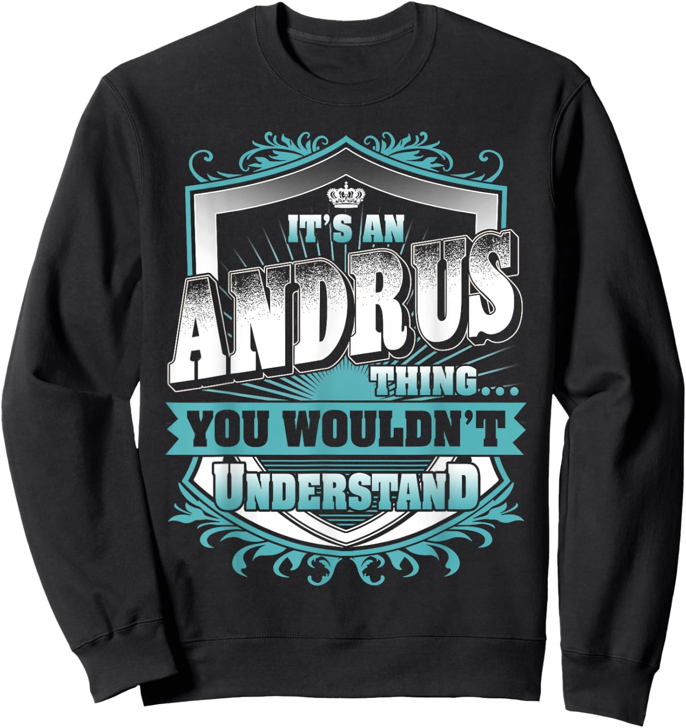 It's An ANDRUS Thing You Wouldn't Understand Name Vintage Sweatshirt - Sweatshirt | Black