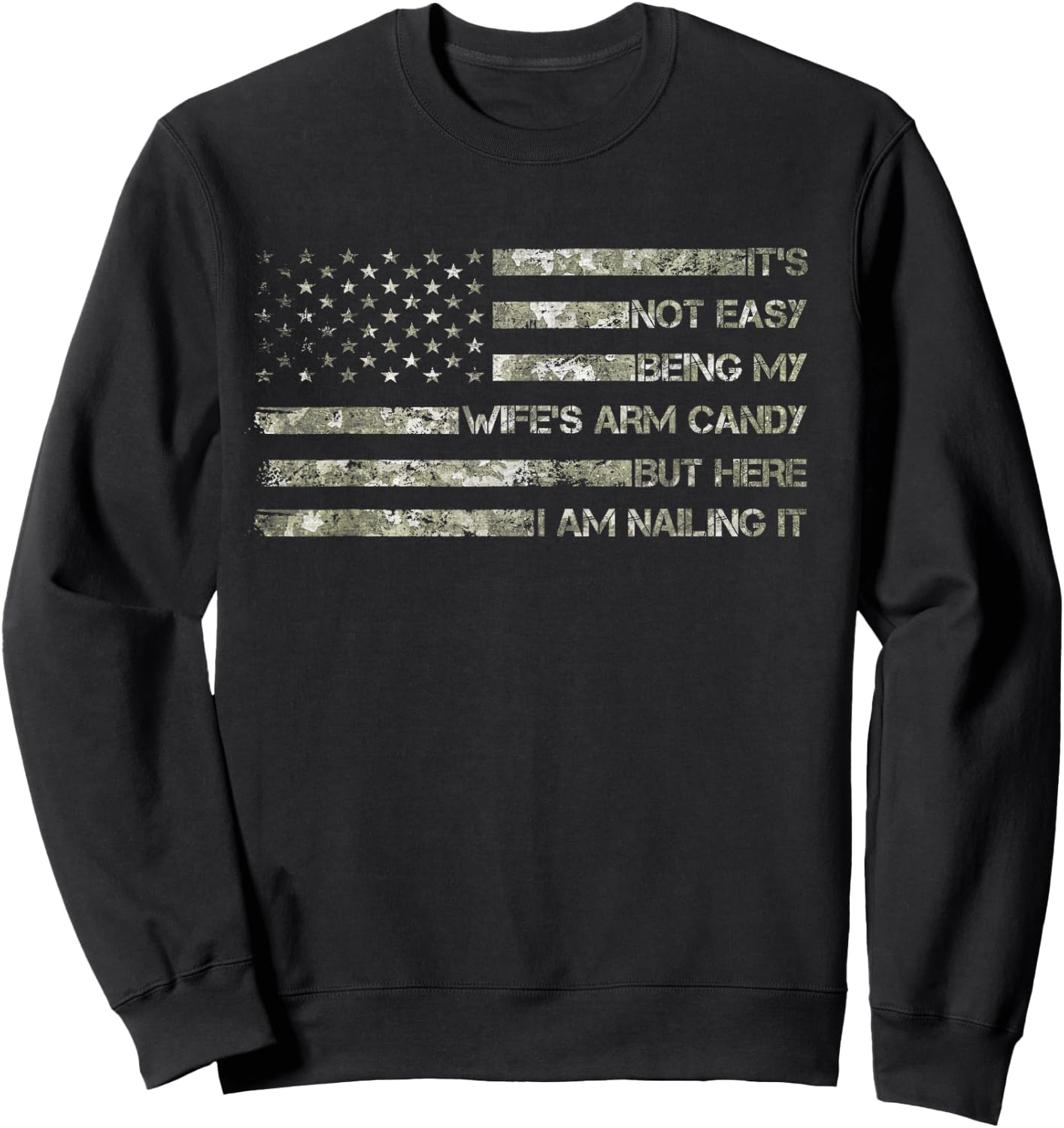 Funny Husband It's Not Easy Being My Wife's Arm Candy Sweatshirt - Sweatshirt | Black