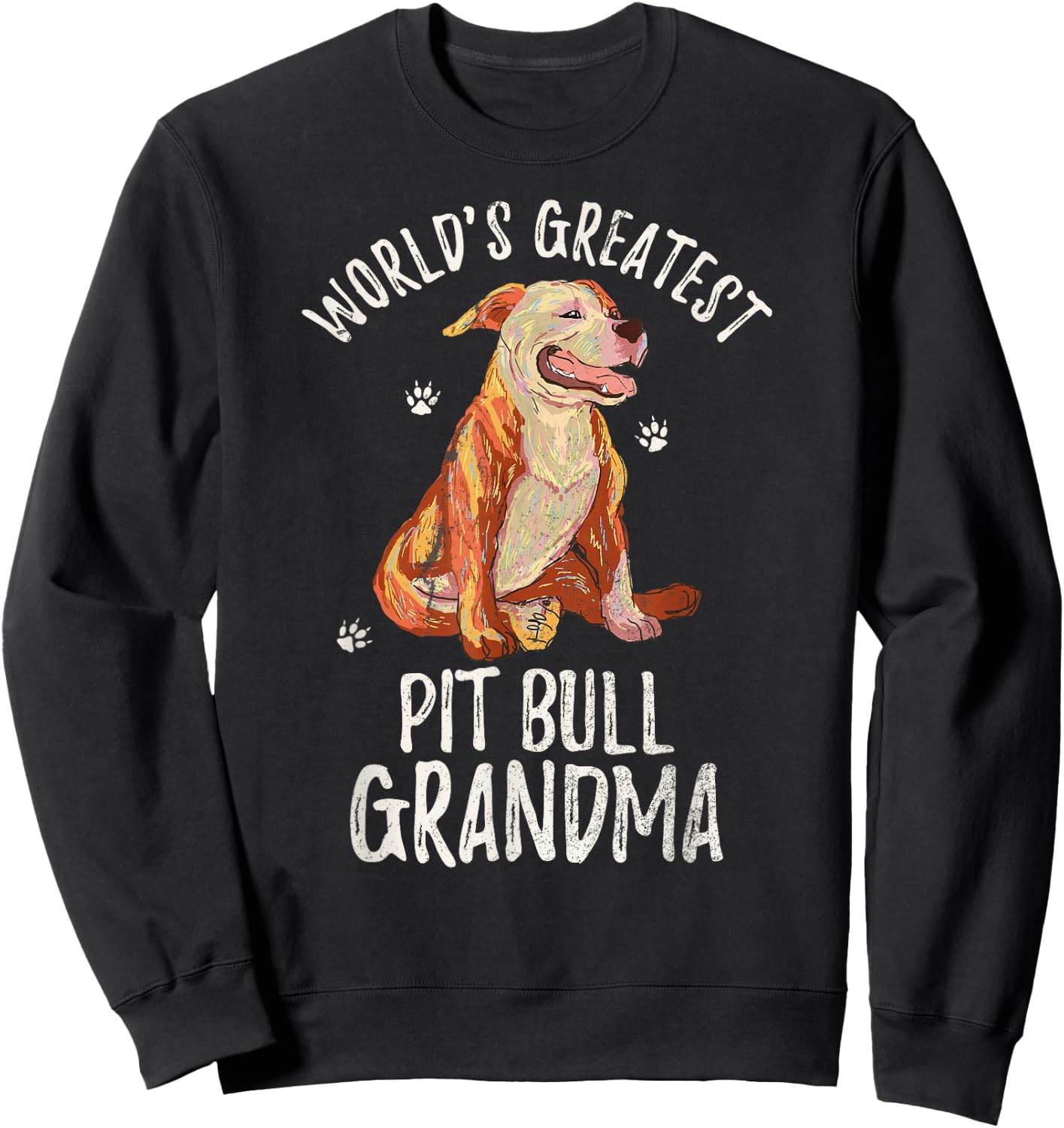 World's Greatest Pit Bull Grandma Funny PitBull Pet Lover Sweatshirt - Sweatshirt | Black