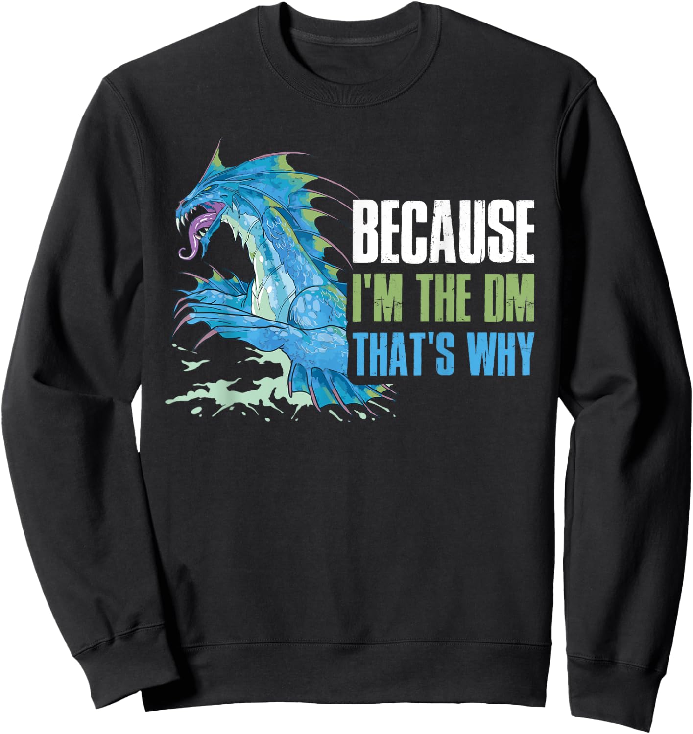 Because I'm The Dm That's Why Sweatshirt - Sweatshirt | Black