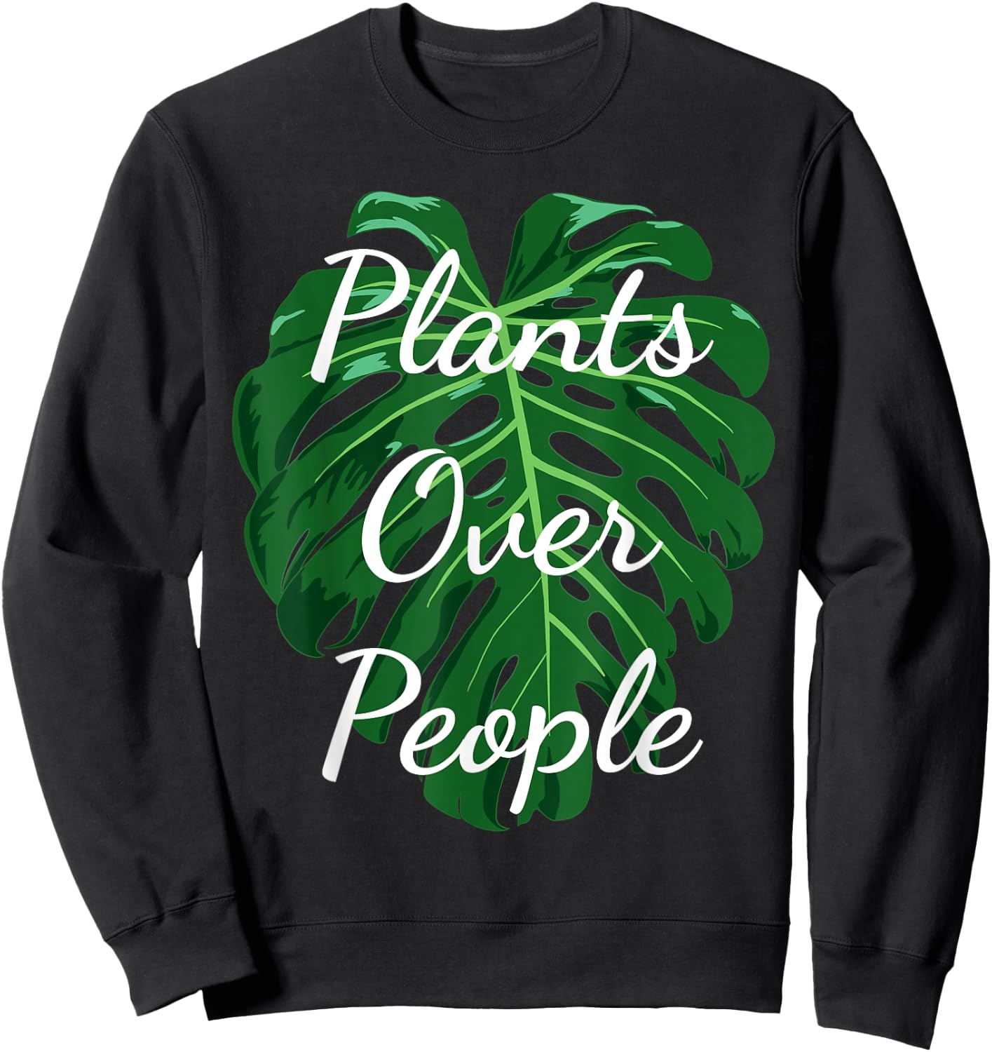 Funny monstera adansonii plants over people monstera leaf Sweatshirt - Sweatshirt | Black