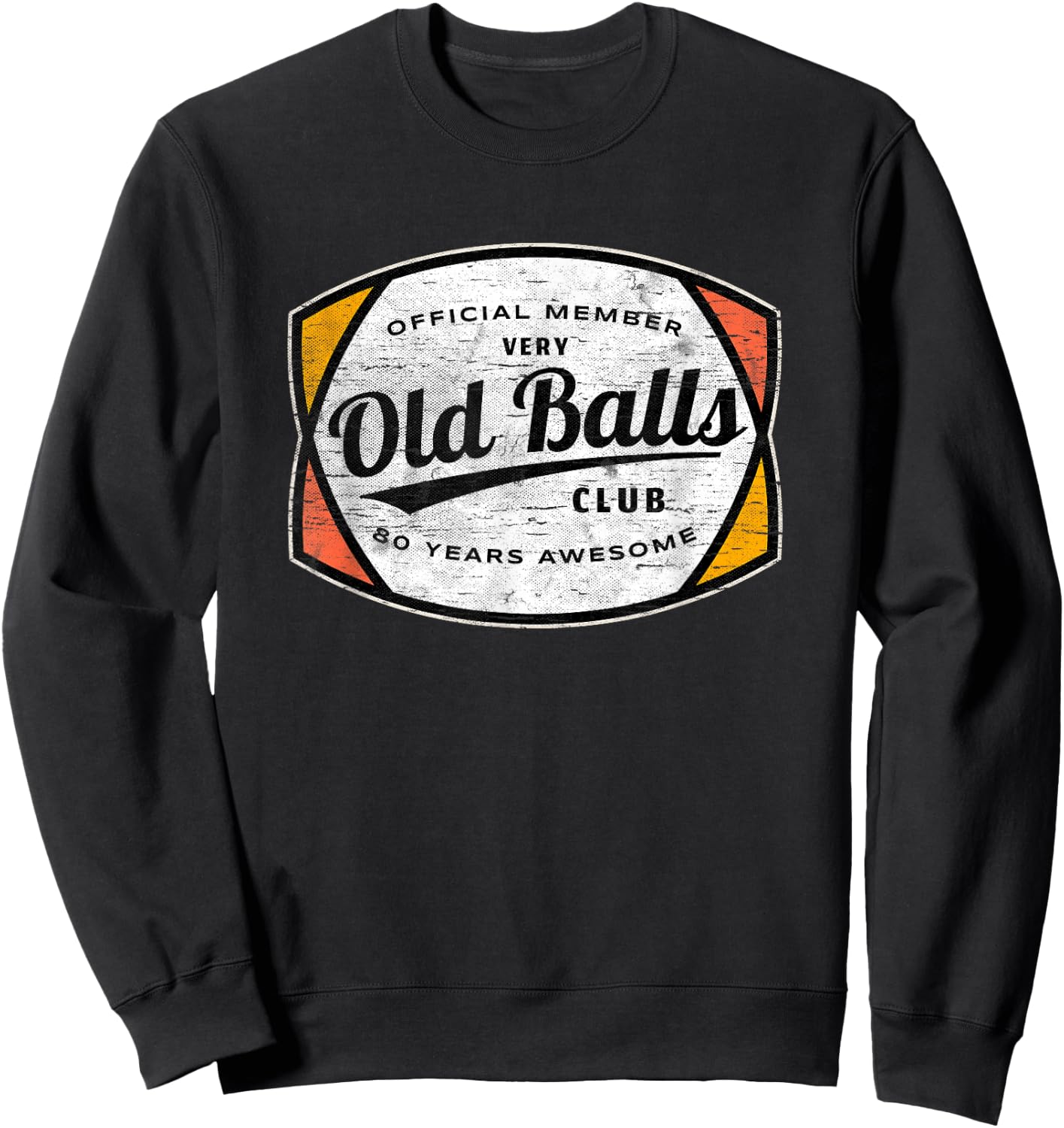 Old Balls Club 80 Years of Awesome 1940 Funny 80th Birthday Sweatshirt - Sweatshirt | Black