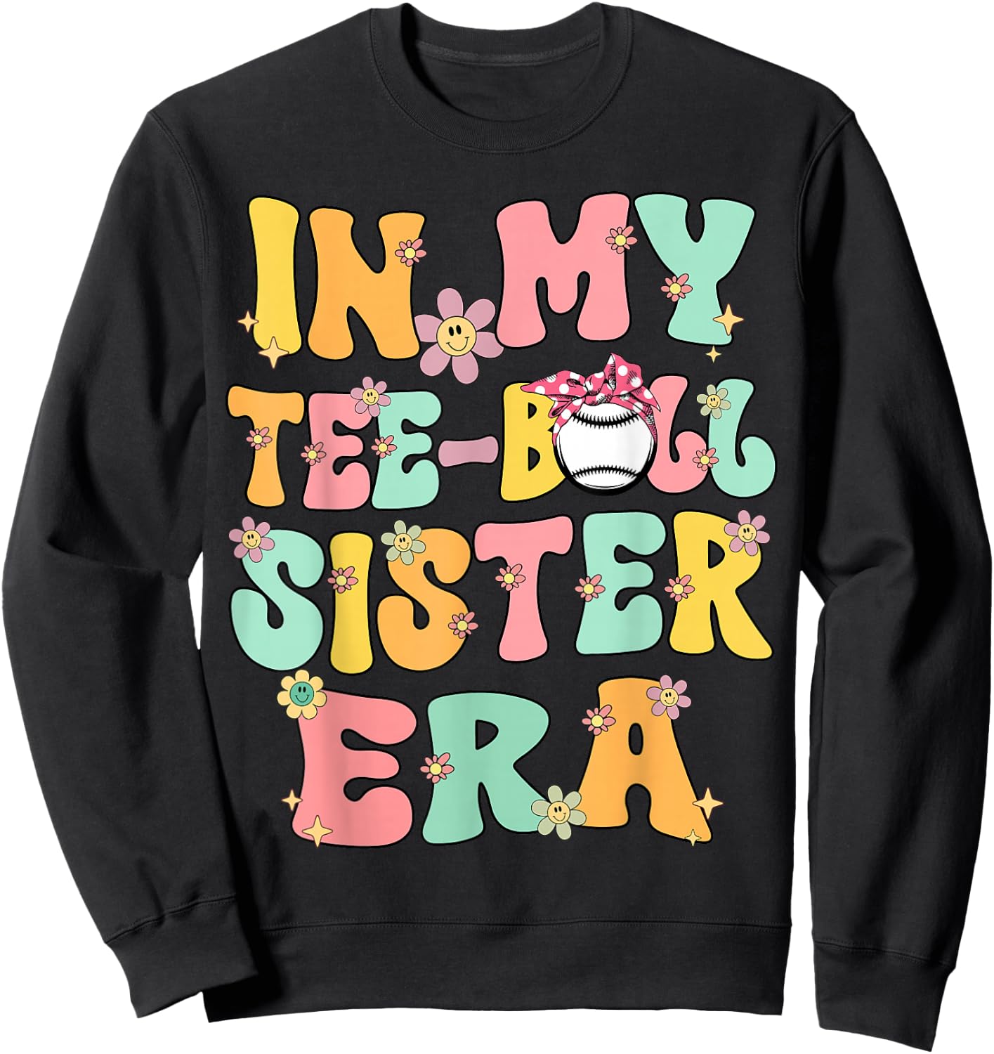 In My Teeball Sister Era Groovy Retro Tballl Sister Teeball Sweatshirt - Sweatshirt | Black