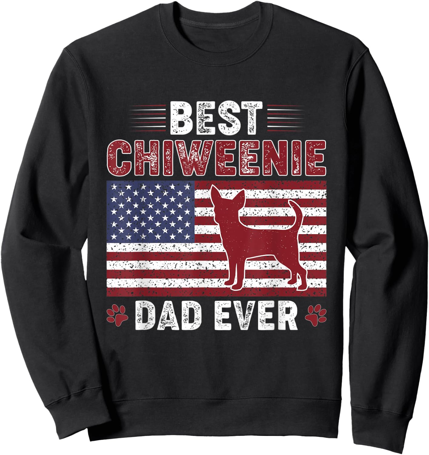 Best CHIWEENIE Dad Ever American flag Dog Dad Sweatshirt - Sweatshirt | Black