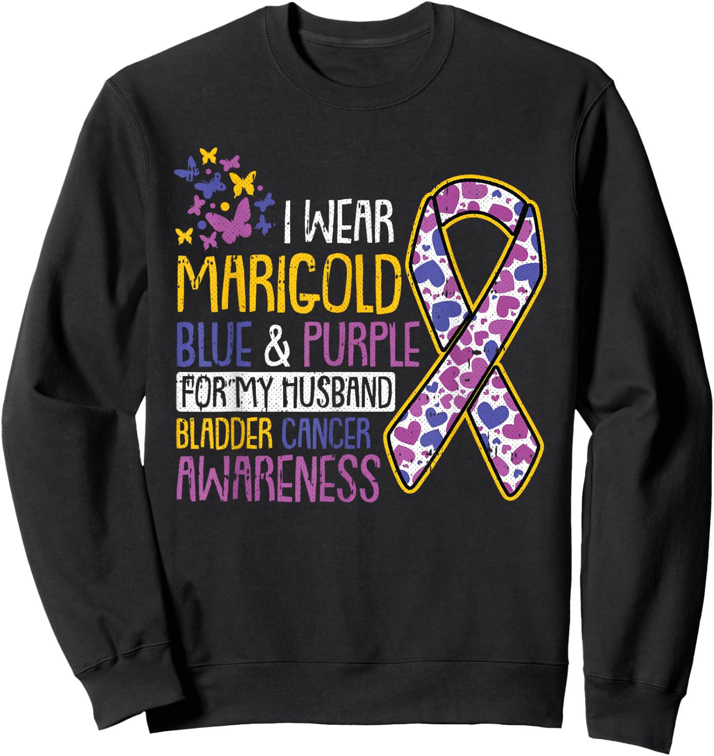 For My Husband Bladder Cancer Awareness Ribbon Warrior Dad Sweatshirt - Sweatshirt | Black