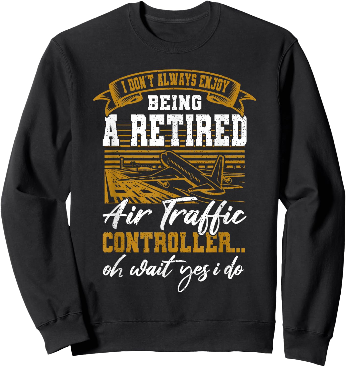 Funny Retired Air Traffic Controller Gift Sweatshirt - Sweatshirt | Black