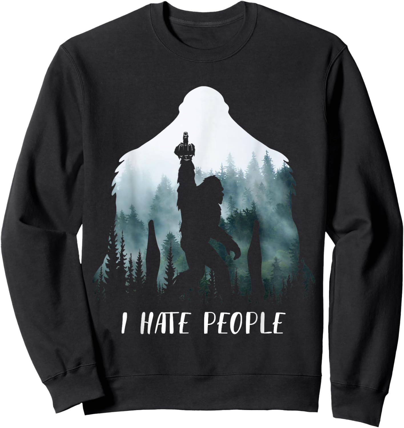 I Hate People Bigfoot Funny Bigfoot Camping Gift Sweatshirt - Sweatshirt | Black