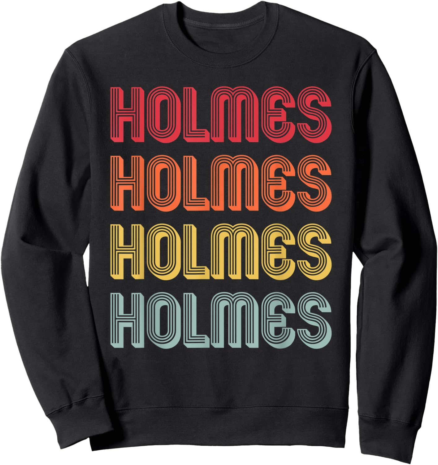 HOLMES Gift Surname Funny Retro Vintage 80s Birthday Reunion Sweatshirt - Sweatshirt | Black