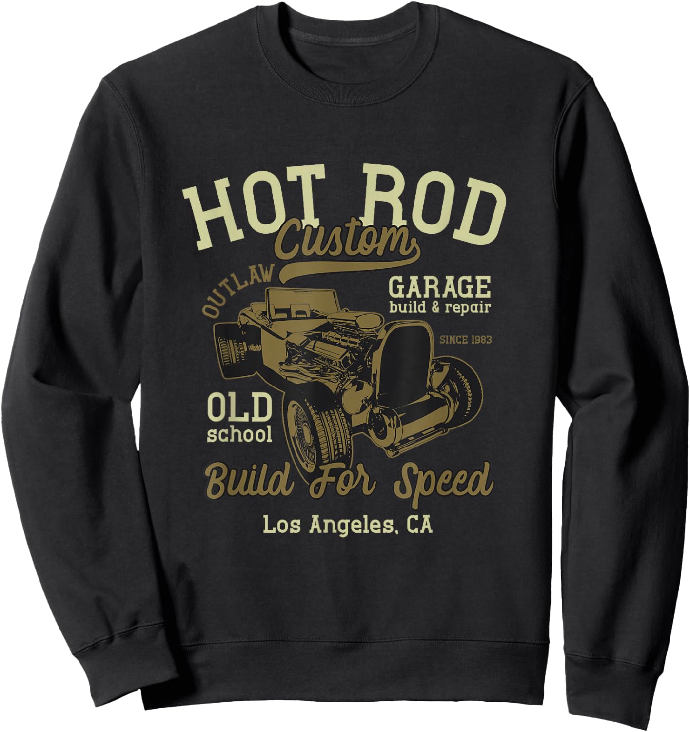 Hot Rod Costum Garage Build And Repair Old School California Sweatshirt - Sweatshirt | Black