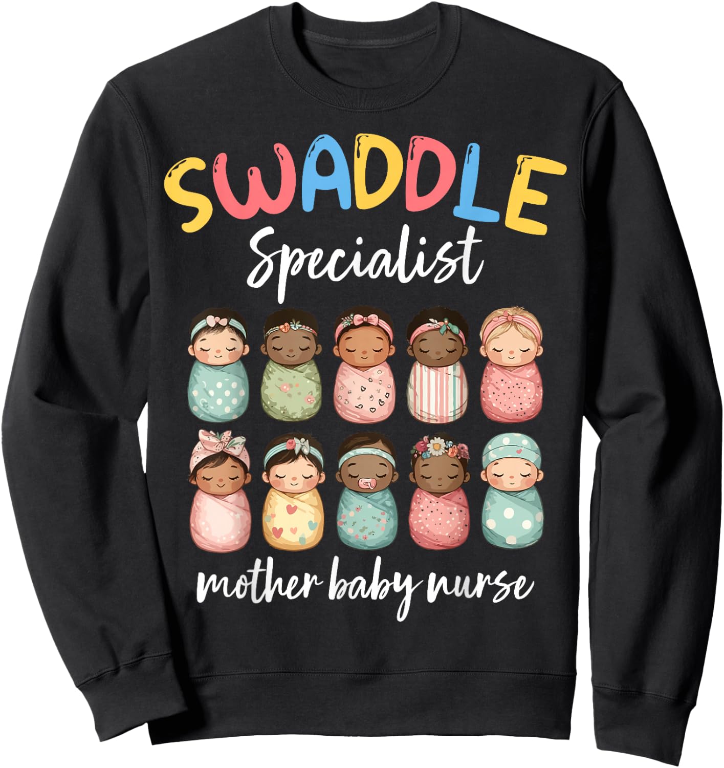 Swaddle Specialist Postpartum NICU Mother Baby Unit Nurse Sweatshirt - Sweatshirt | Black