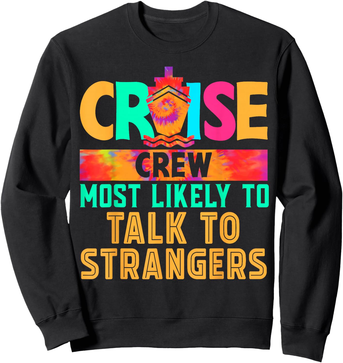 Cruise Crew Most Likely to Talk To Strangers Hippie Sweatshirt - Sweatshirt | Black