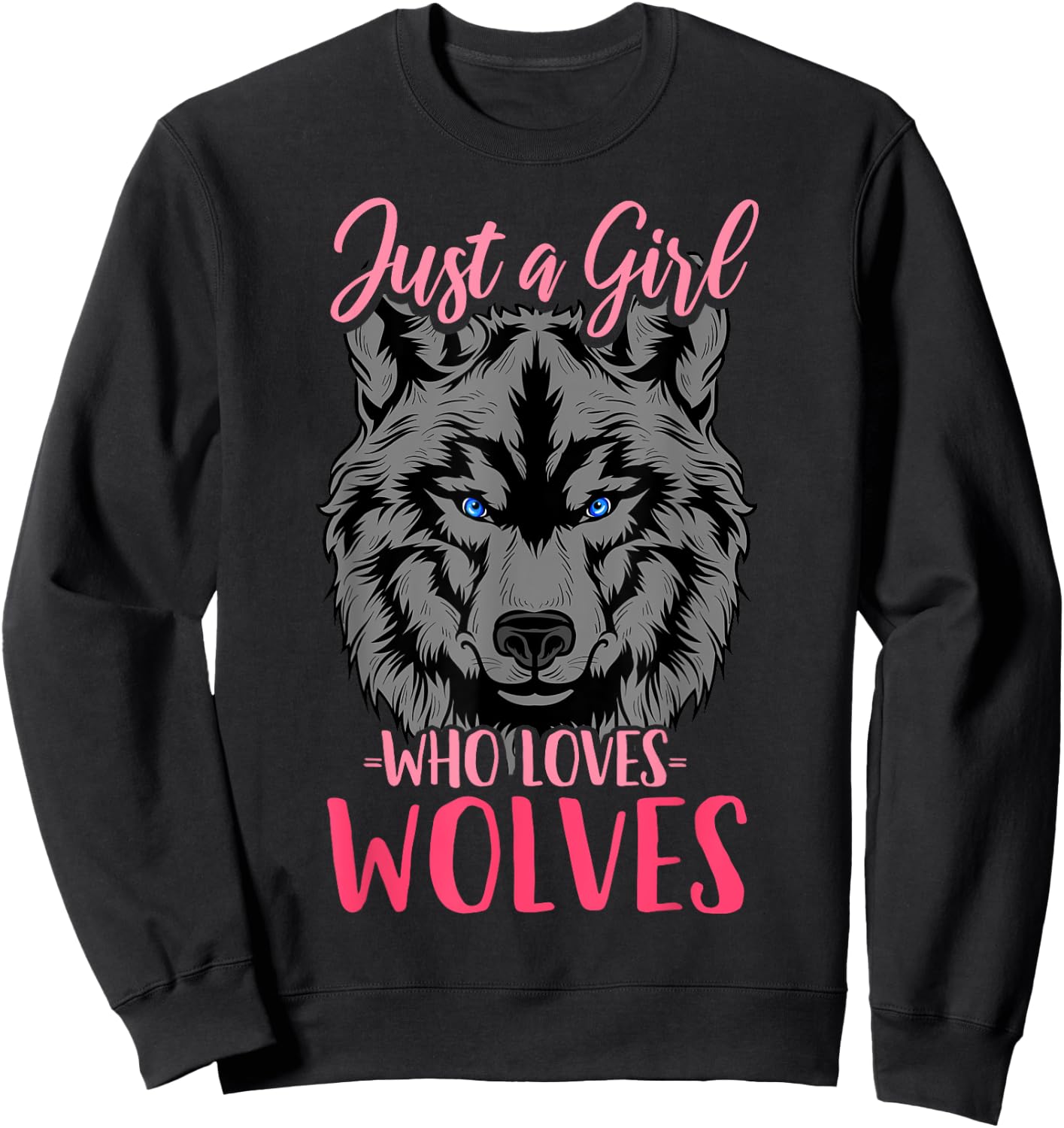 Wolf Just a Girl Who Loves Wolves Sweatshirt - Sweatshirt | Black