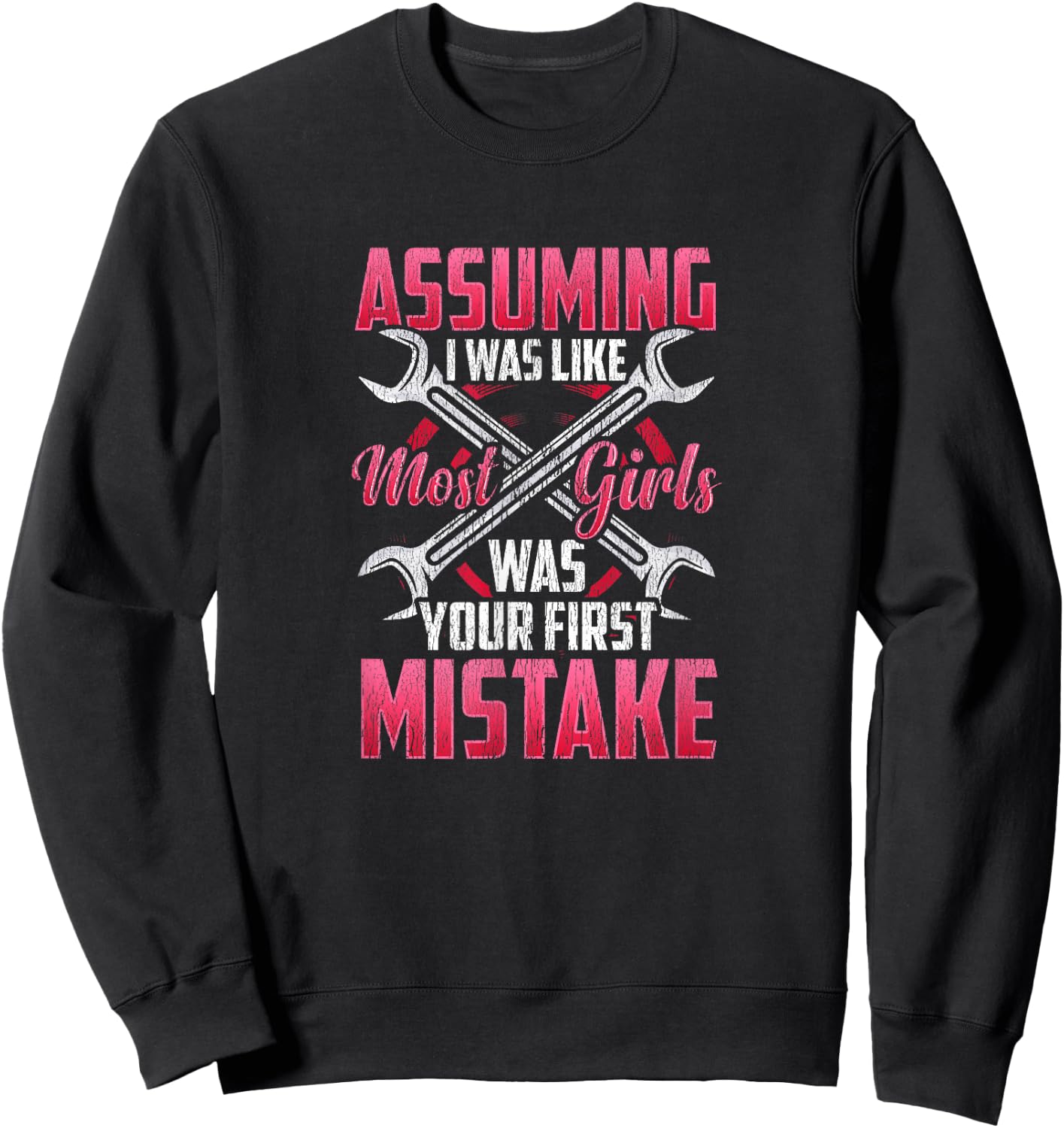 Funny Car Gal Gift - Assuming I Was like Most Girls Mechanic Sweatshirt - Sweatshirt | Black