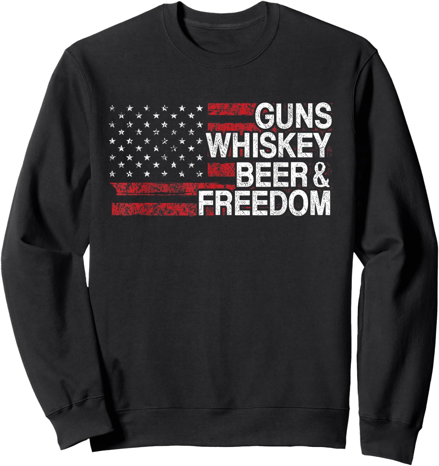 Guns Whiskey Beer And Freedom Veteran US Flag 4th Of July Sweatshirt - Sweatshirt | Black