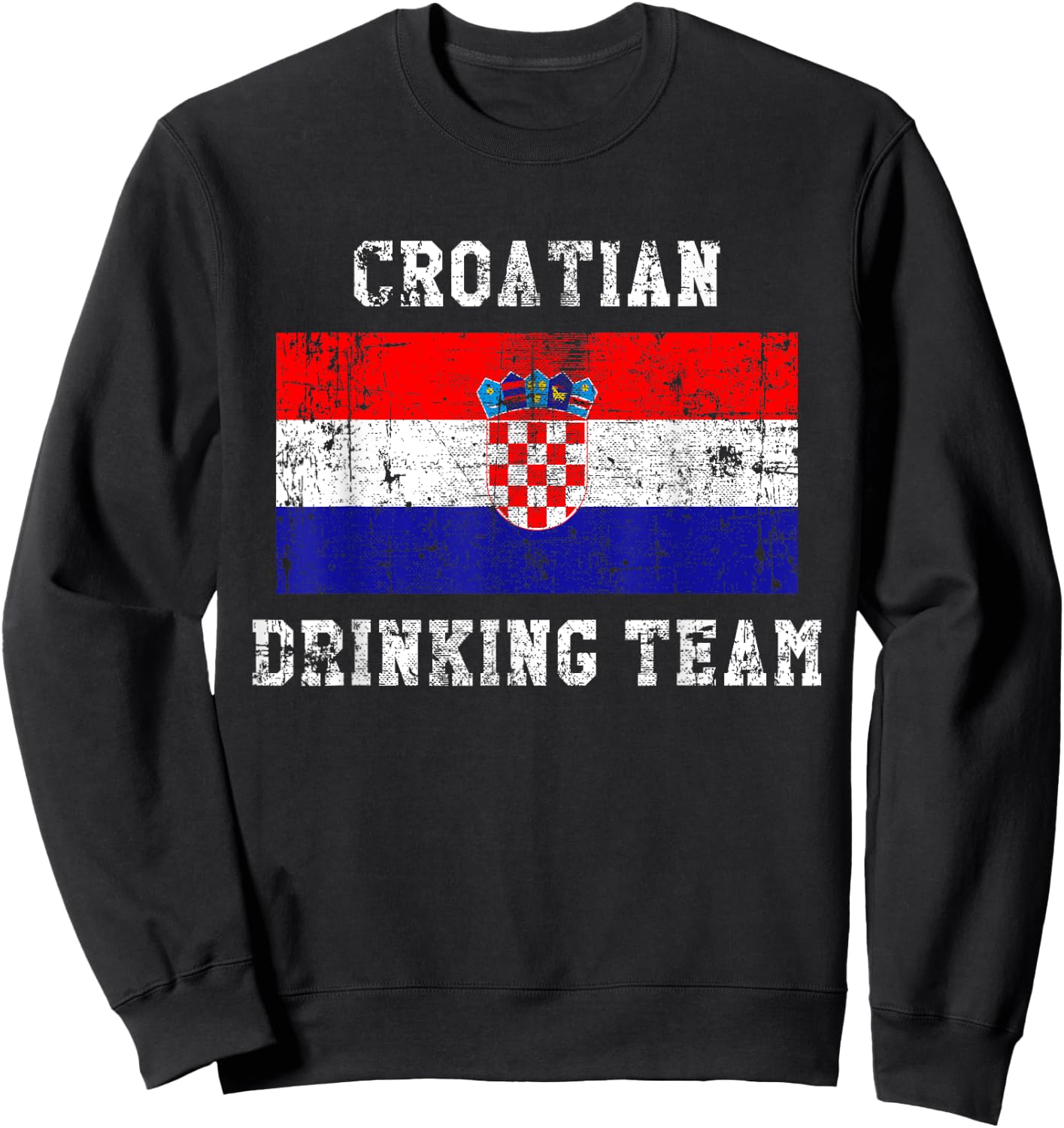 Croatian Drinking Team Funny National Pride Gift Sweatshirt - Sweatshirt | Black