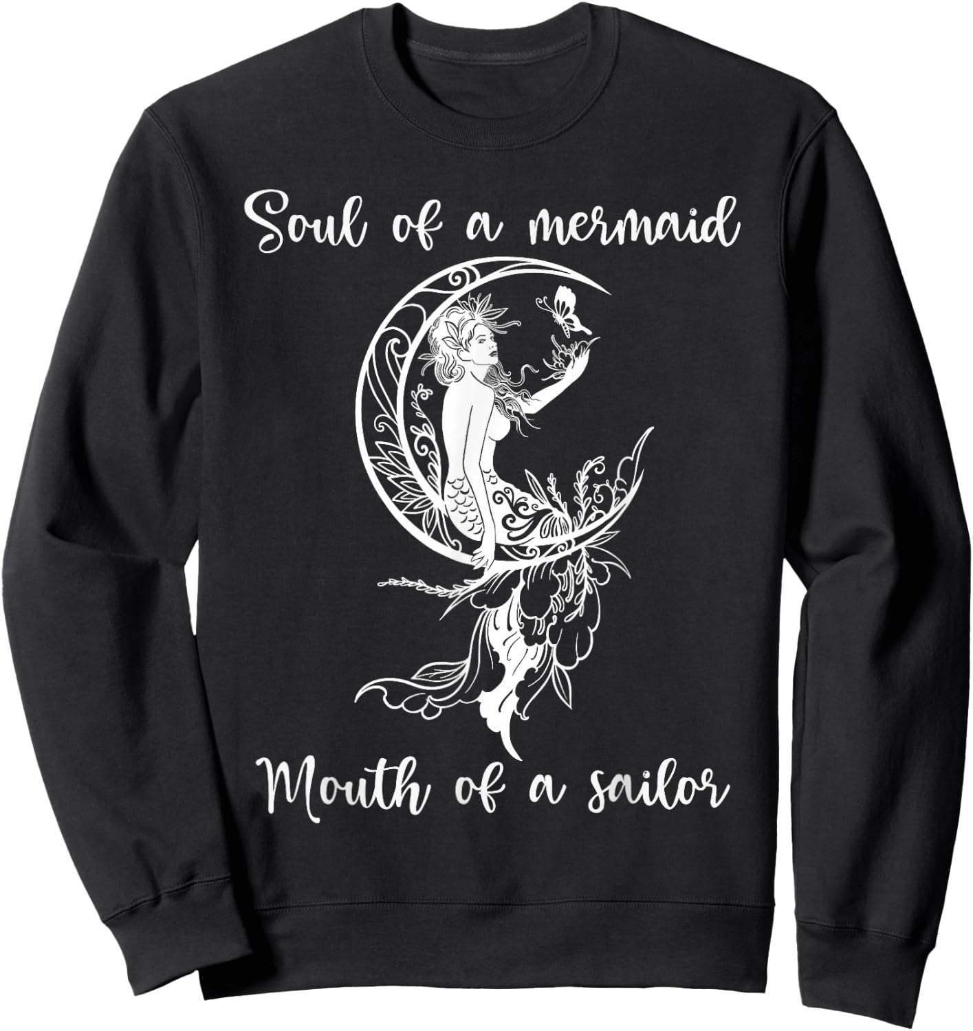 Soul Of A Mermaid Mouth Of Sailor Mermaid Moon And Butterfly Sweatshirt - Sweatshirt | Black