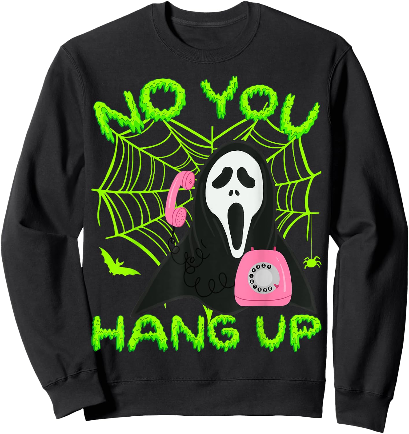 No You Hang Up - Ghost Scary Spooky Halloween Sweatshirt - Sweatshirt | Black
