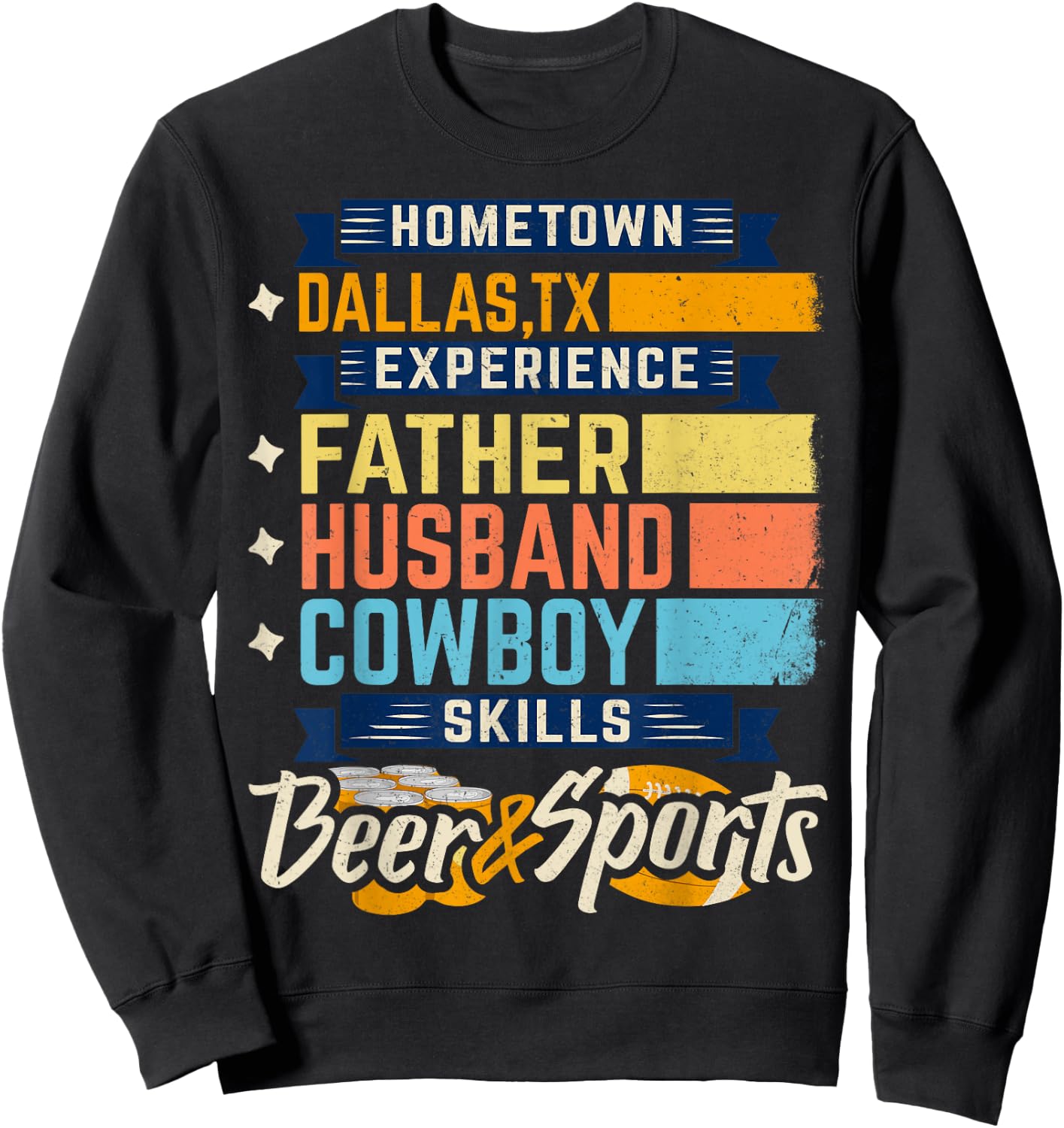 Father Husband Cowboy Beer Sports Dallas, TX Dad Fathers Day Sweatshirt - Sweatshirt | Black