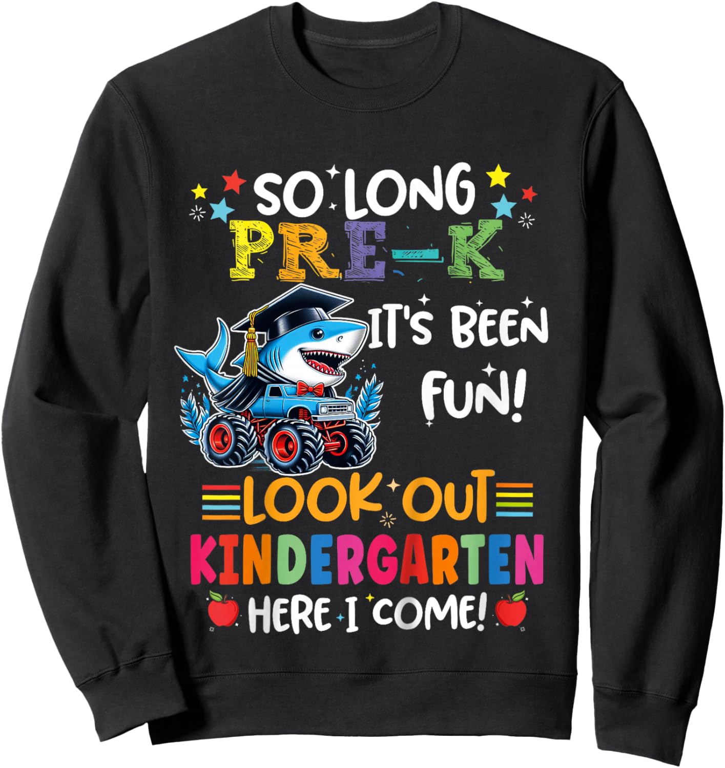 Shark So Long Pre-K Graduation Kindergarten Here I Come 2026 Sweatshirt - Sweatshirt | Black