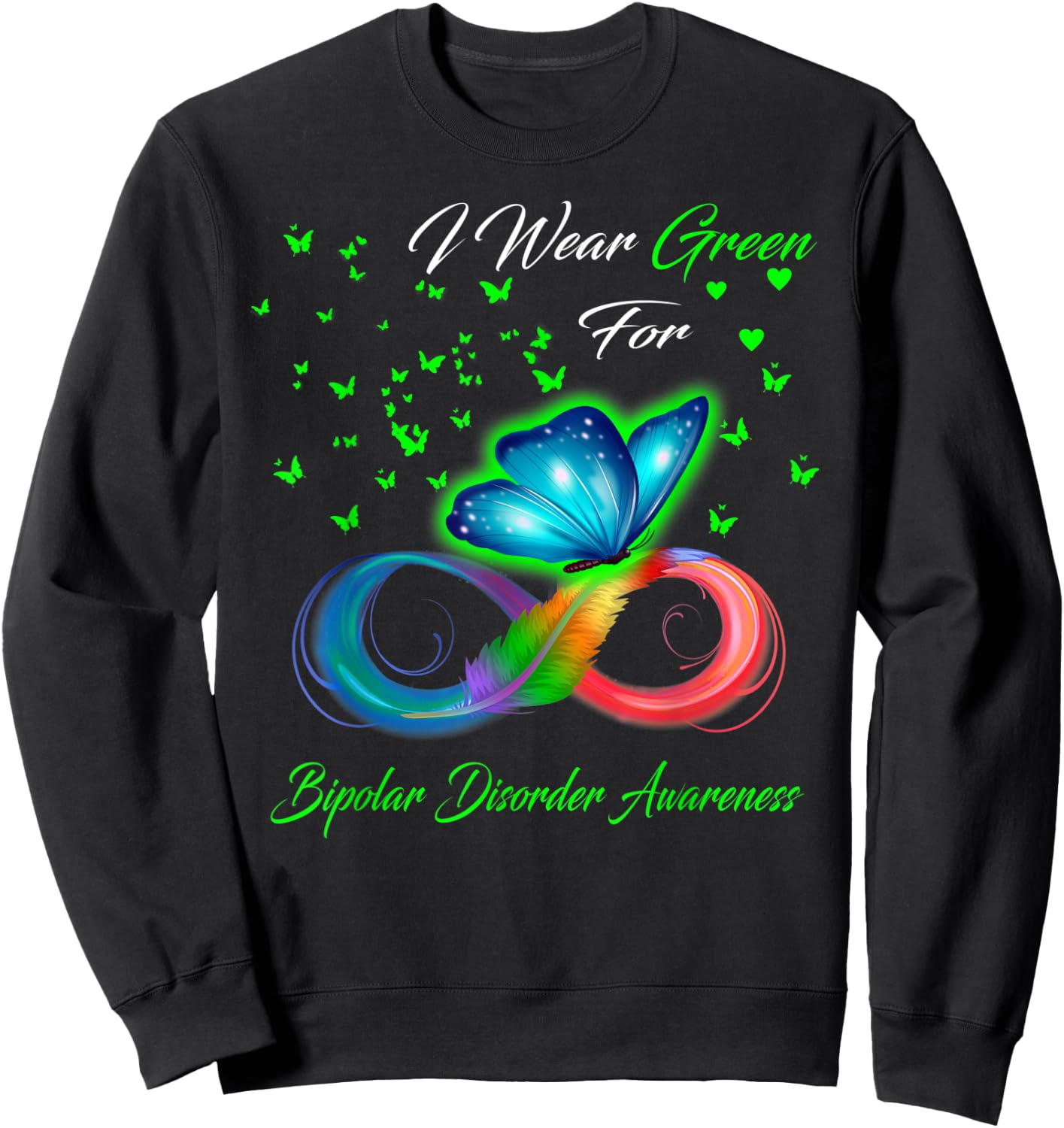 I Wear Green For Bipolar Disorder Awareness Sweatshirt - Sweatshirt | Black