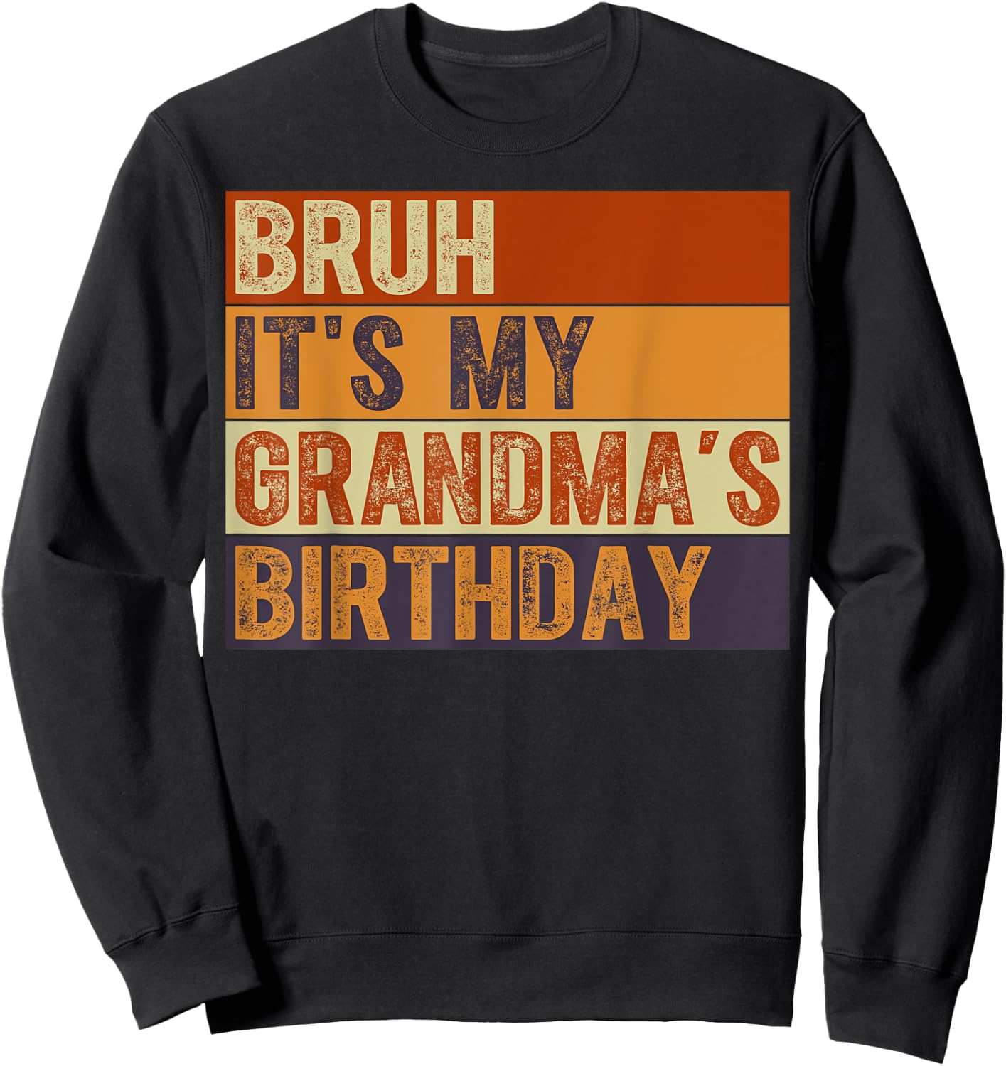 Bruh It's My Grandma's Birthday Vintage Birthday Grandma Sweatshirt - Sweatshirt | Black