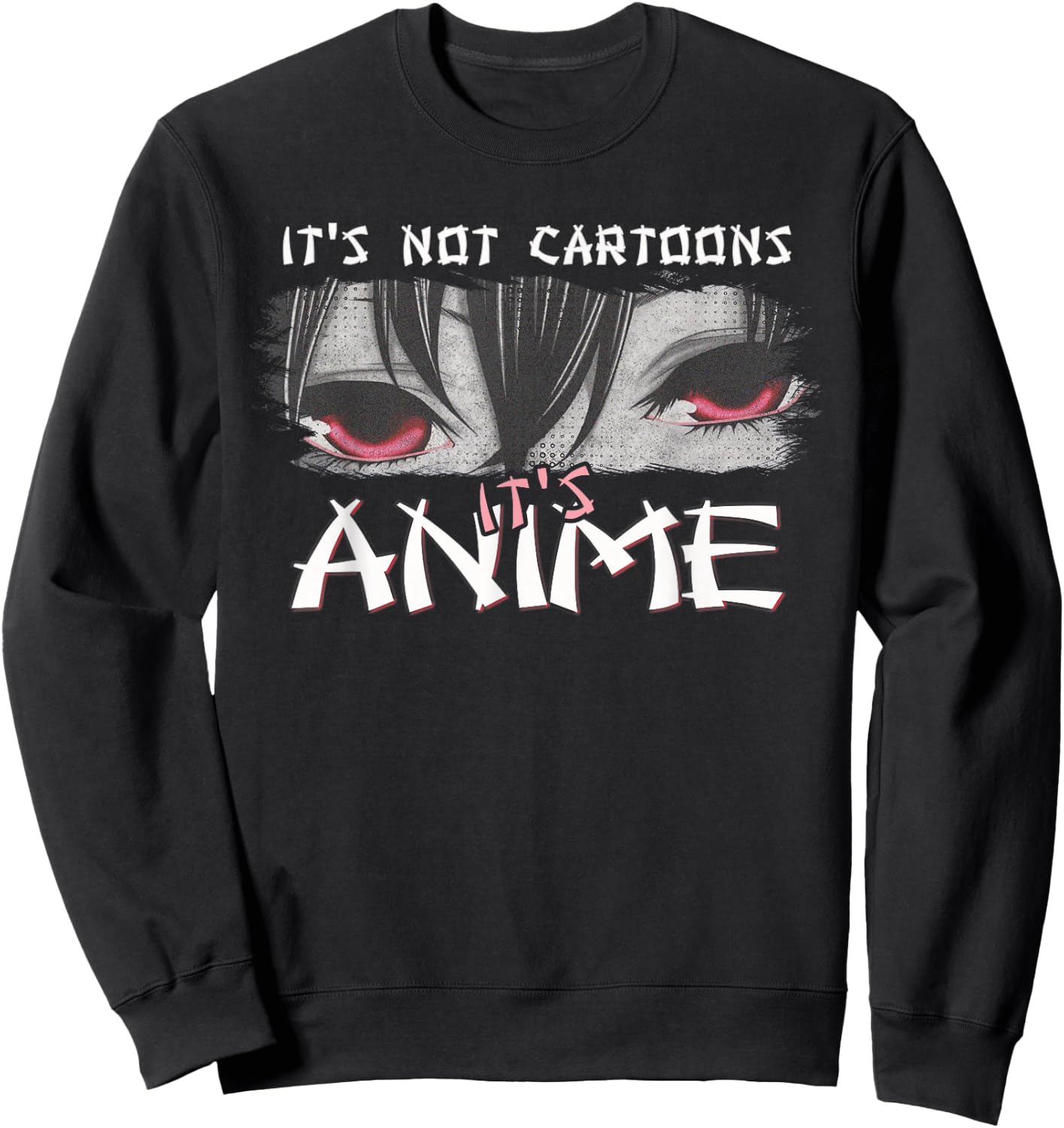 Japanese Animation Characters Its Not Cartoons It's Anime Sweatshirt - Sweatshirt | Black