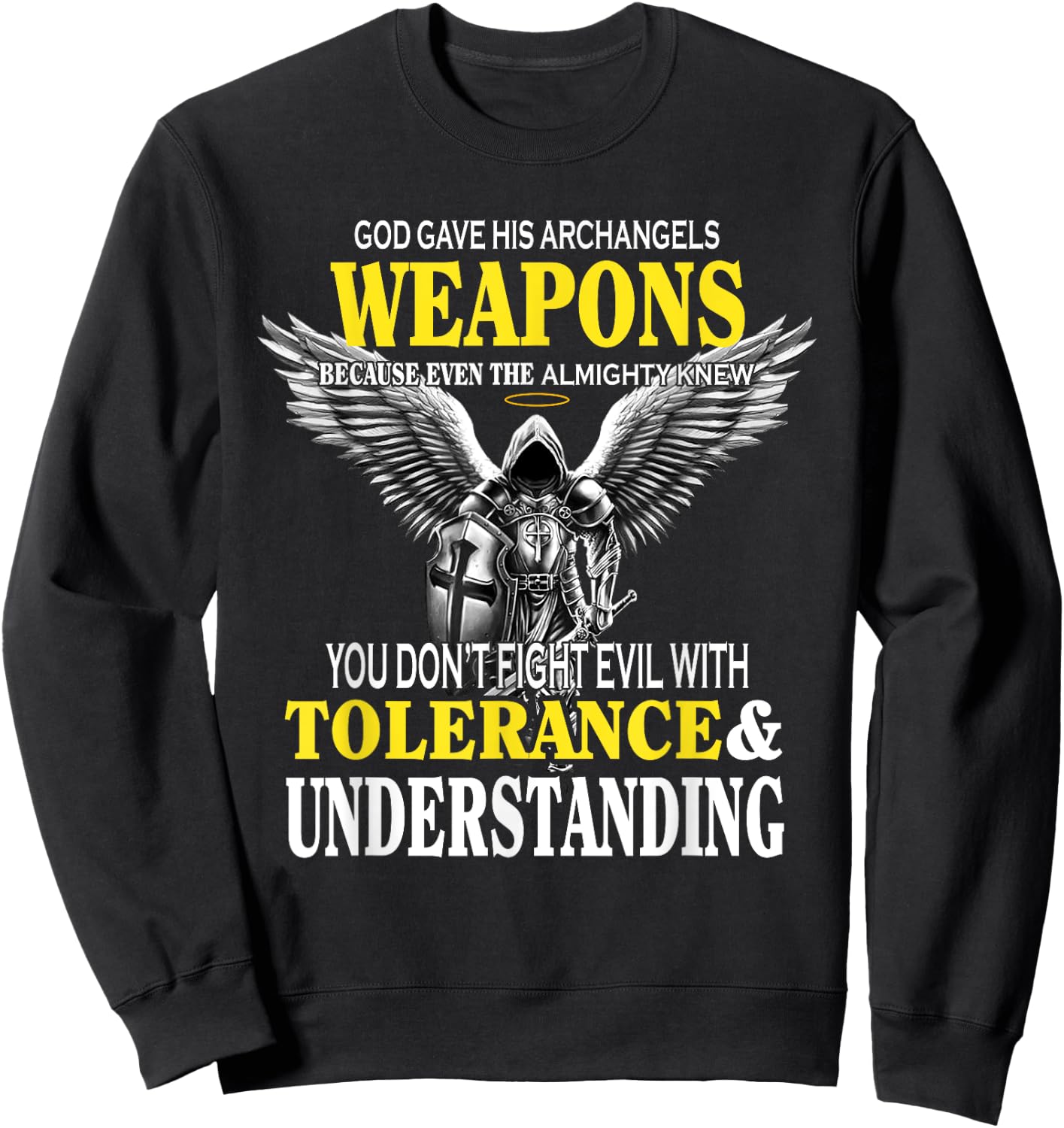 God Gave His Archangels Weapons Because Even The Almighty Sweatshirt - Sweatshirt | Black