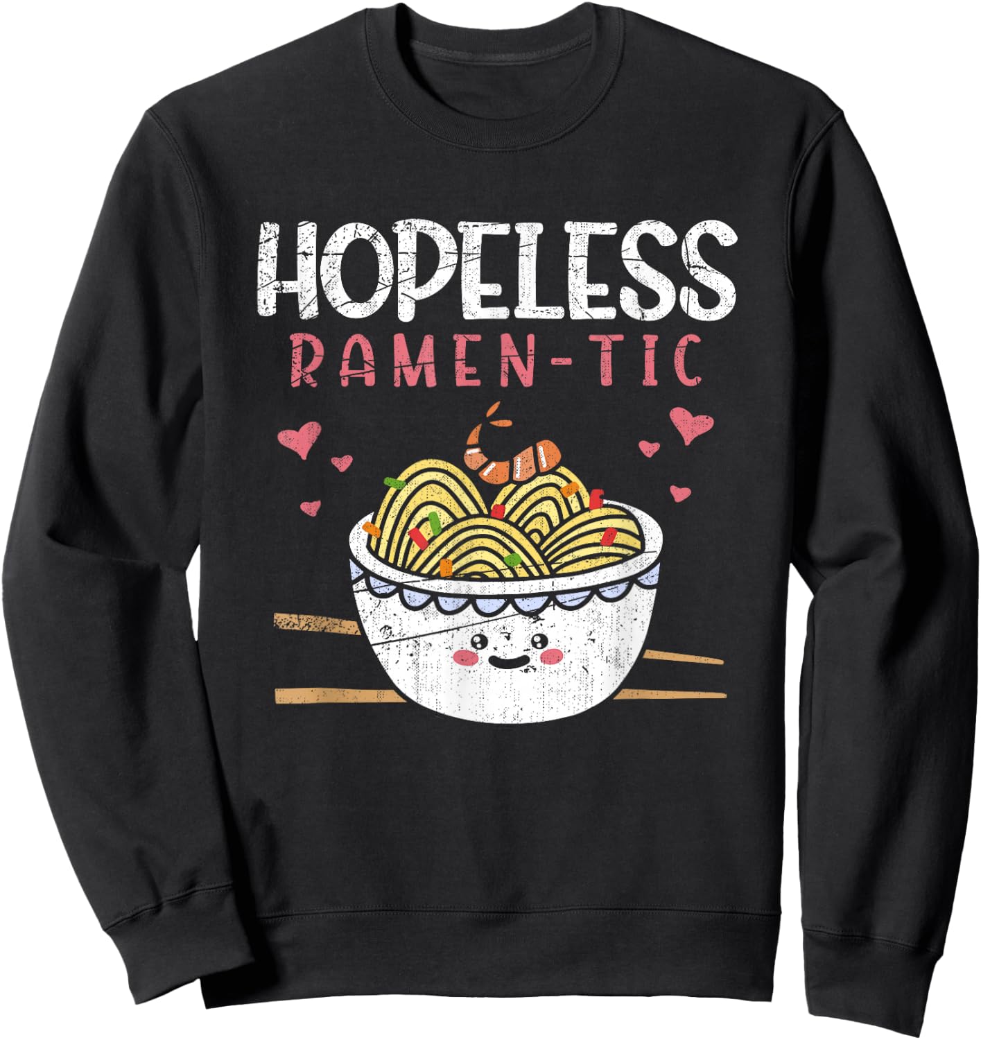 Romantic Asian Food Japanese Gift Funny Ramen Sweatshirt - Sweatshirt | Black