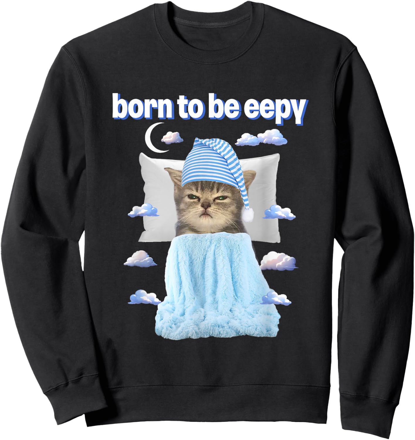 Cat Meme Lover Born To Be Eepy Bedtime Lover Women Sweatshirt - Sweatshirt | Black