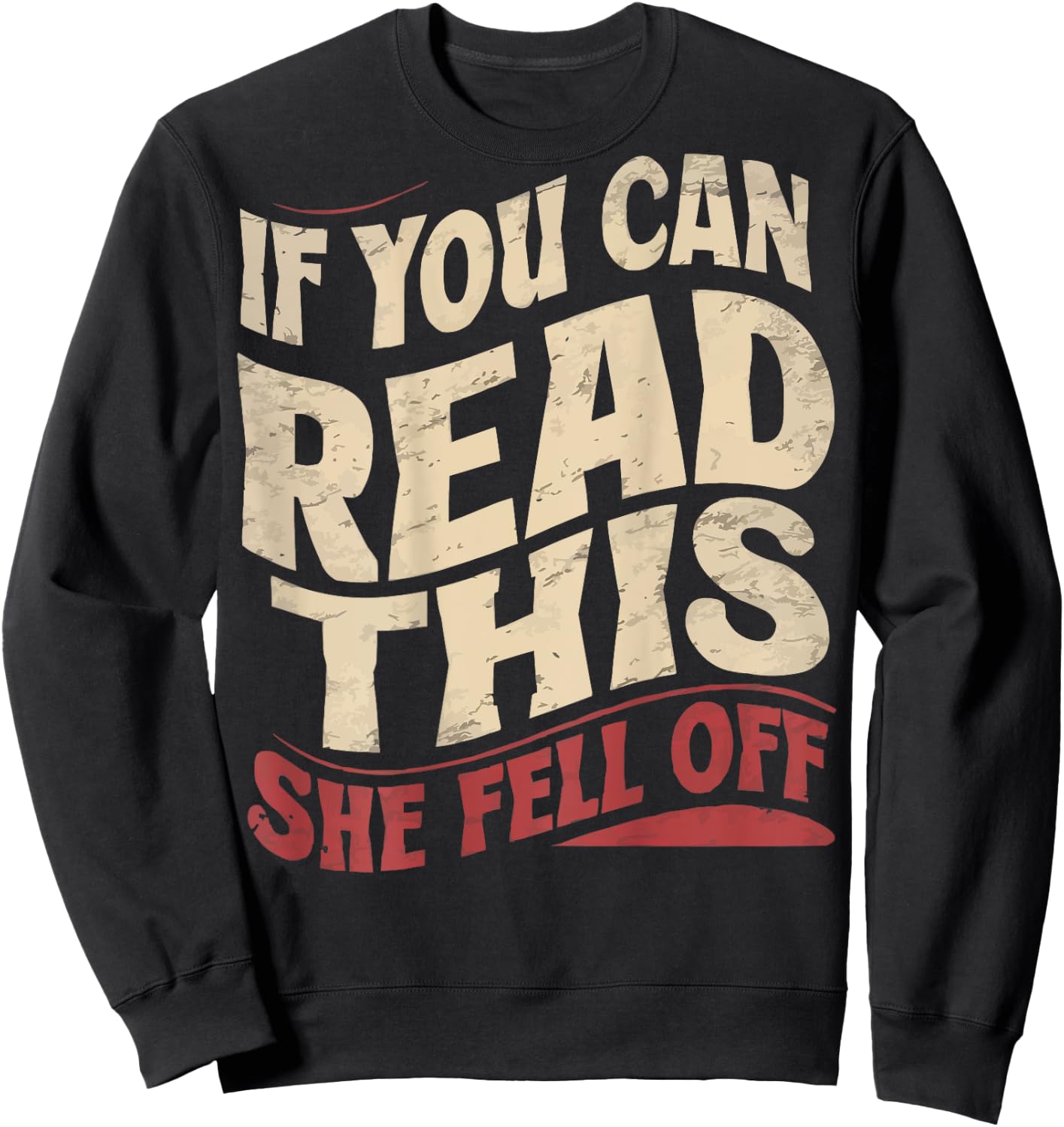 Funny If You Can Read This She Fell Off Biker (Art on back) Sweatshirt - Sweatshirt | Black