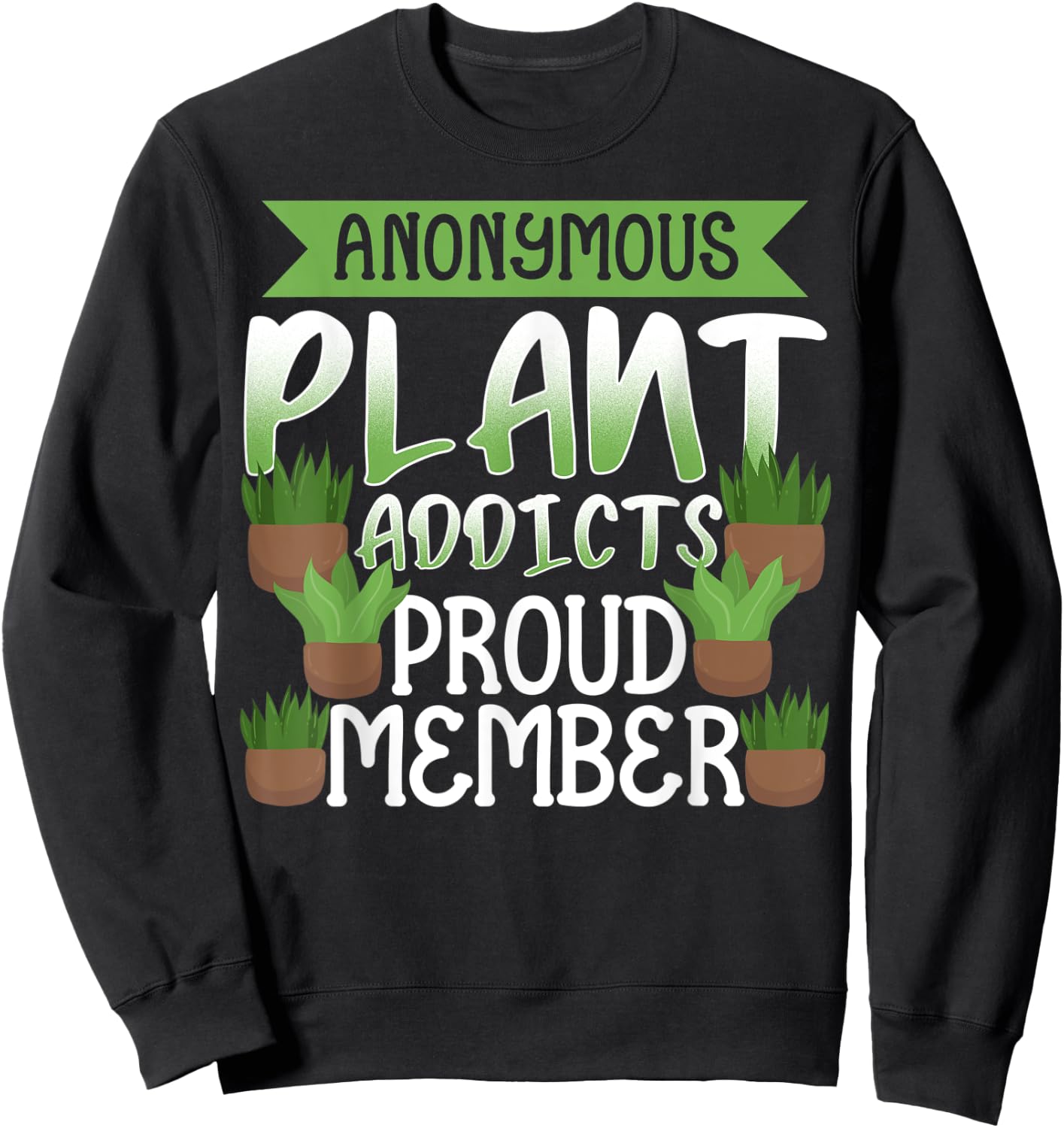Anonymous plant addicts - funny gardening gardener gift Sweatshirt - Sweatshirt | Black