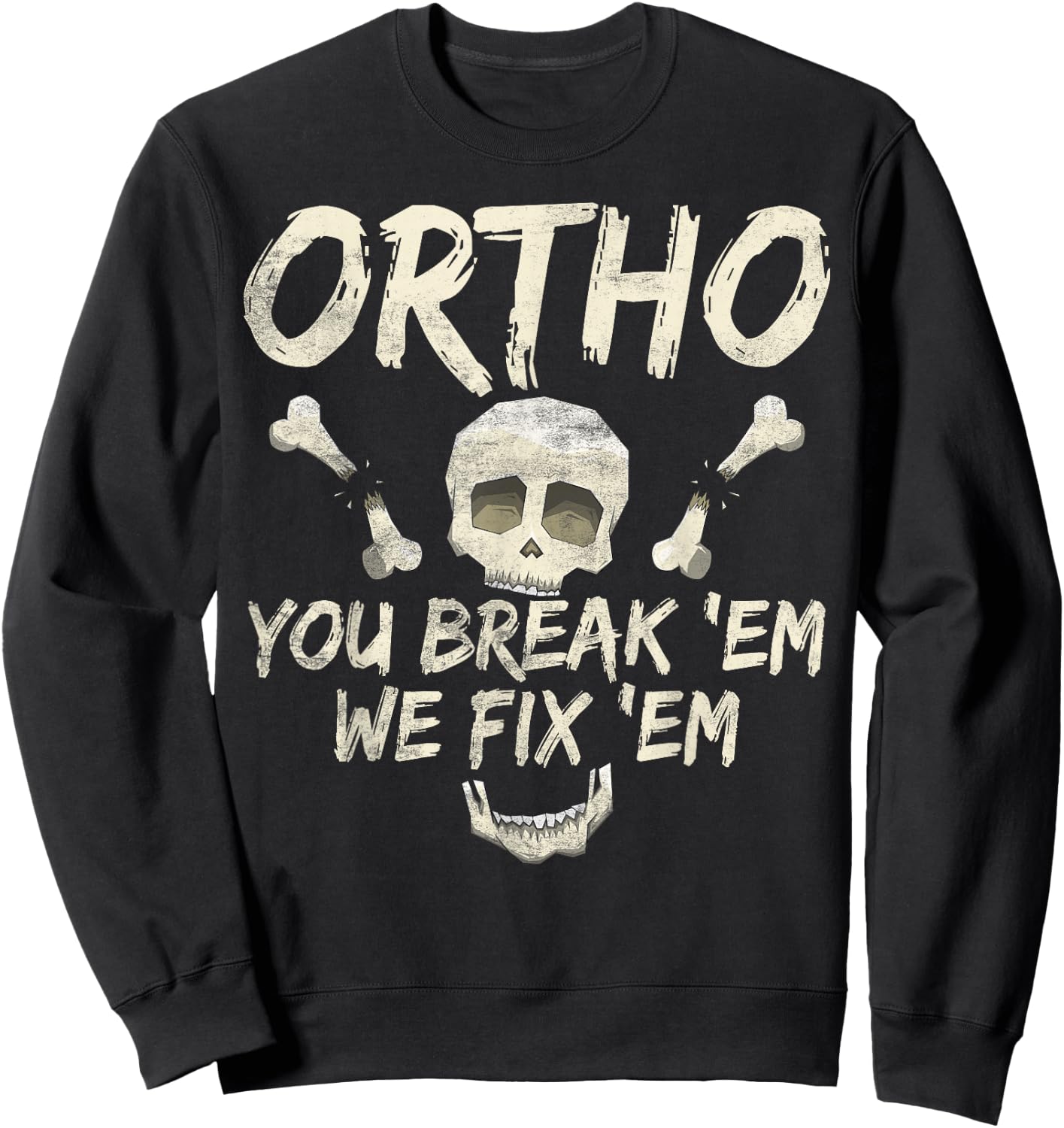Orthopedic Nurse Orthopedic Nurses Ortho Orthopedics Sweatshirt - Sweatshirt | Black