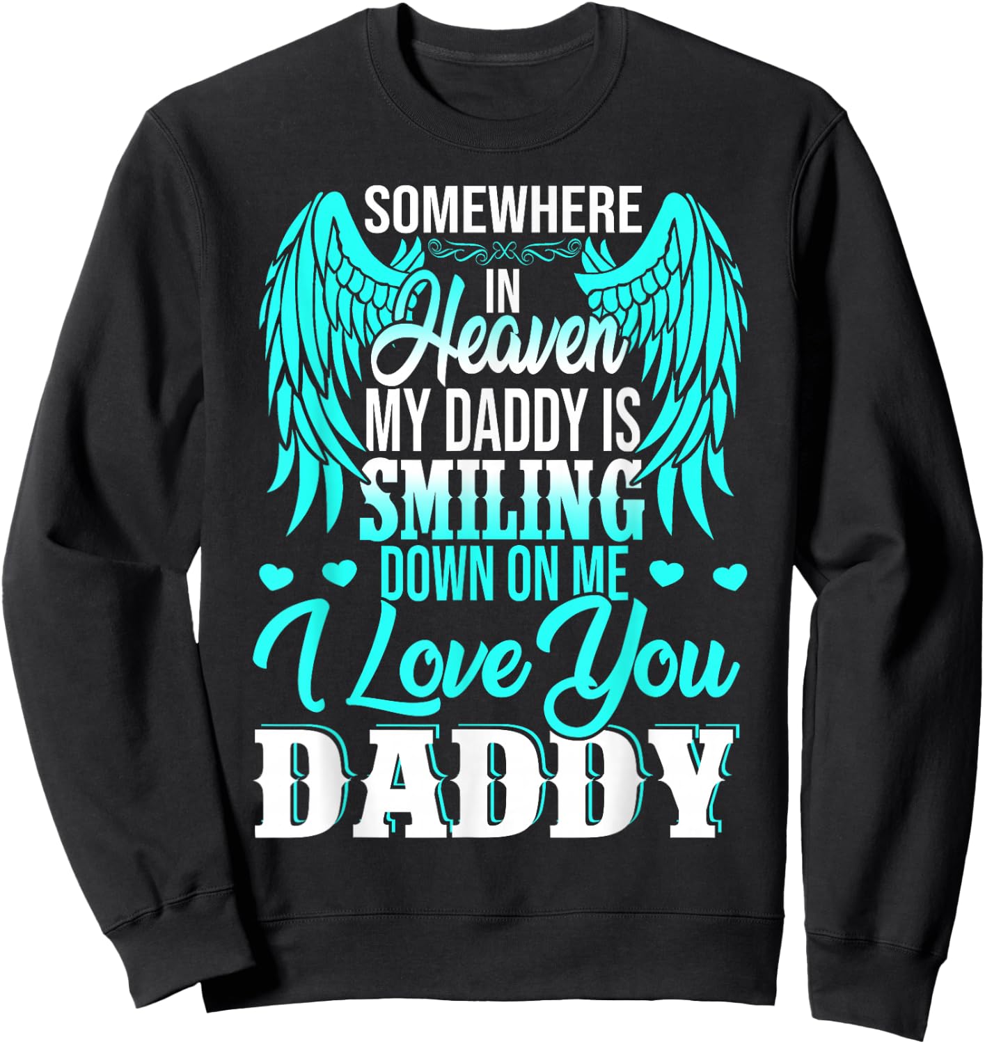 Proud My Daddy In Heaven Happy Father's Day Proud Of Daddy Sweatshirt - Sweatshirt | Black