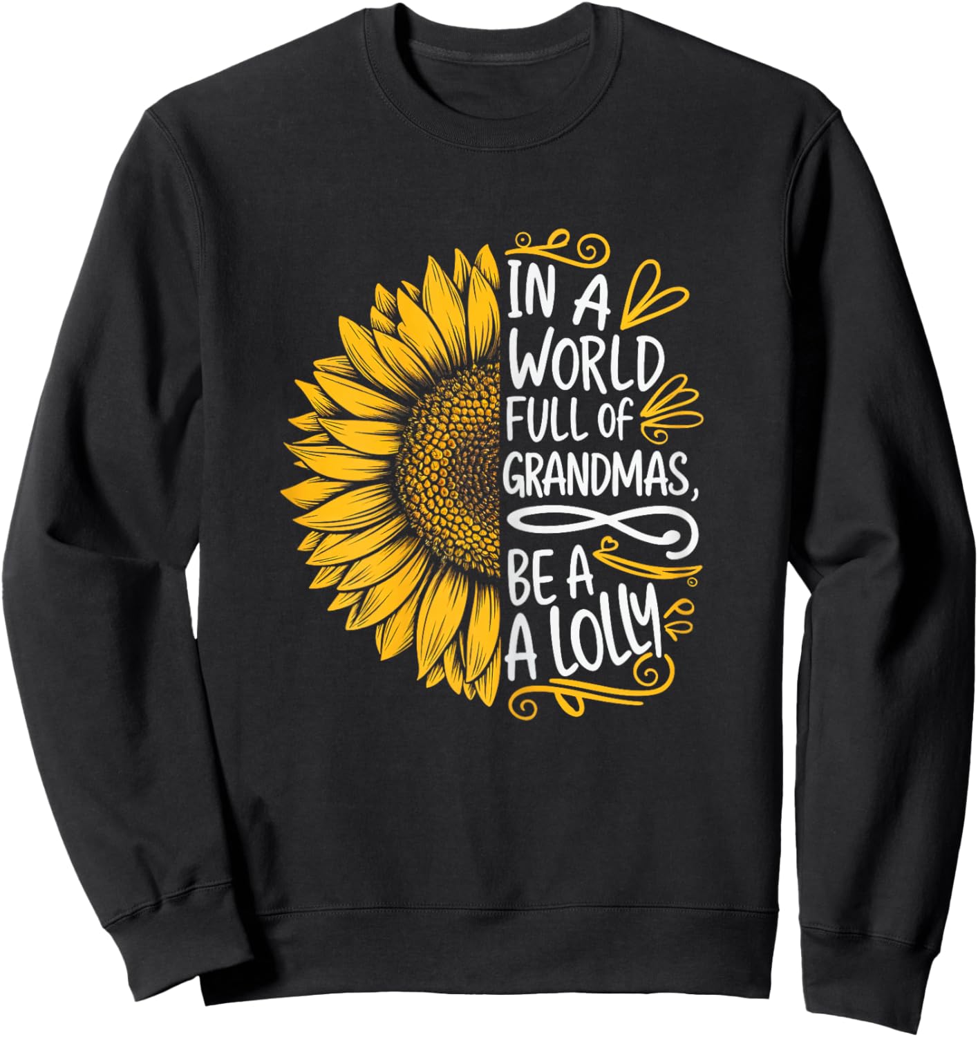 In A World Full Of Grandmas Be A Lolly Shirt Women Grandma Sweatshirt - Sweatshirt | Black